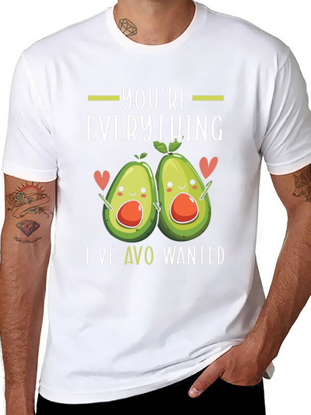 Youre Everything Ive Avo Wanted T-Shirt