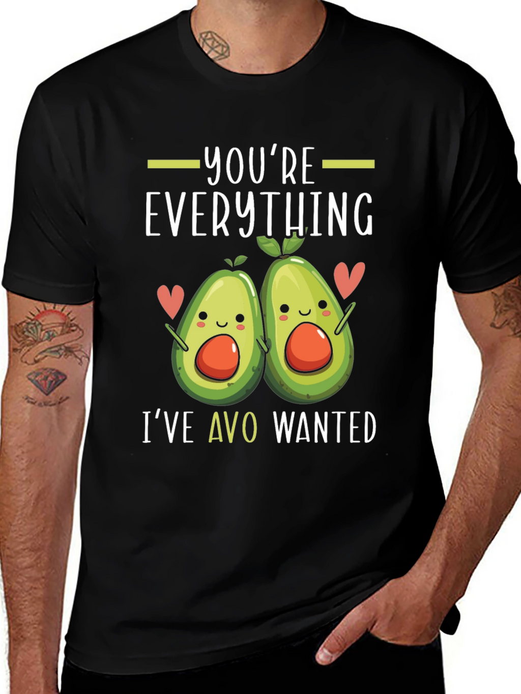 Youre Everything Ive Avo Wanted T-Shirt