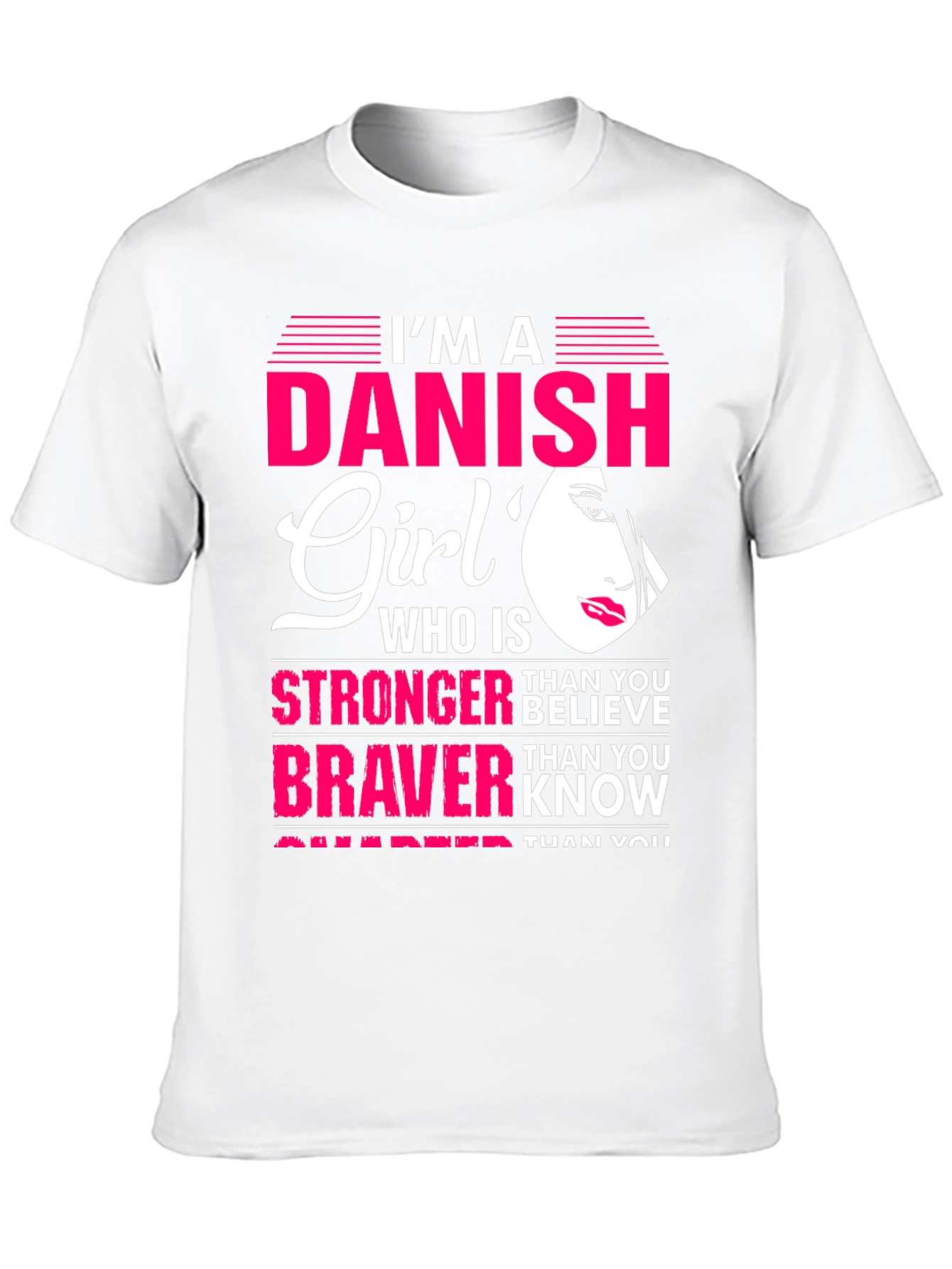 Danish Girl T-Shirt - Strong Brave & Smart Womens Tee