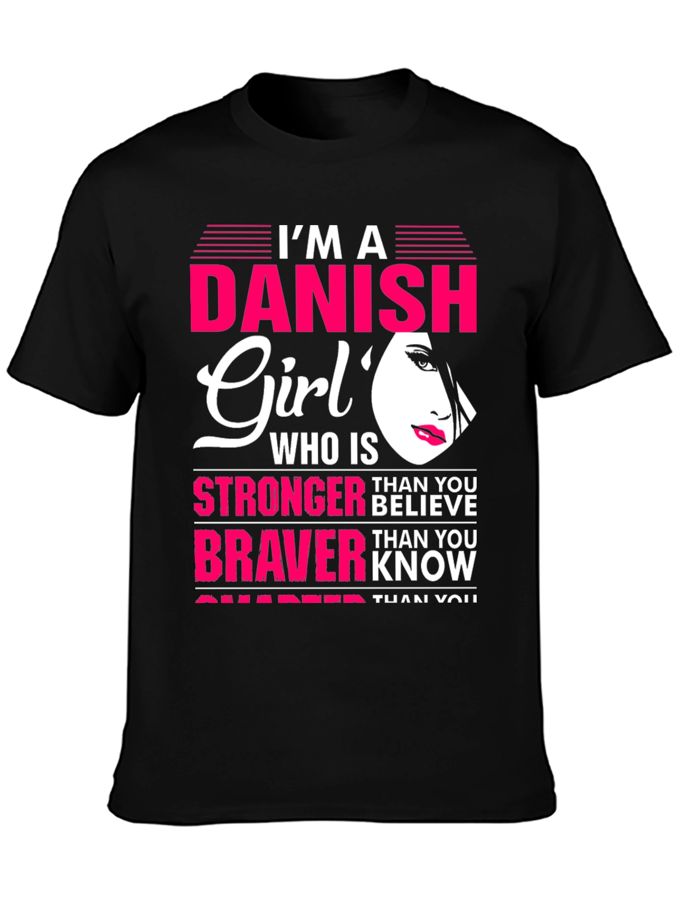 Danish Girl T-Shirt - Strong Brave & Smart Womens Tee