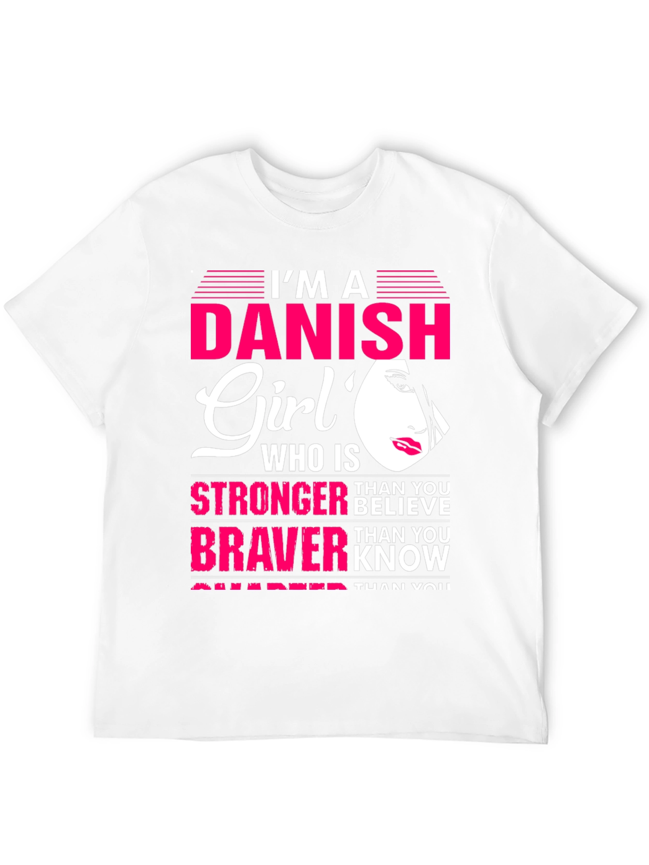 Danish Girl T-Shirt - Strong Brave & Smart Womens Tee
