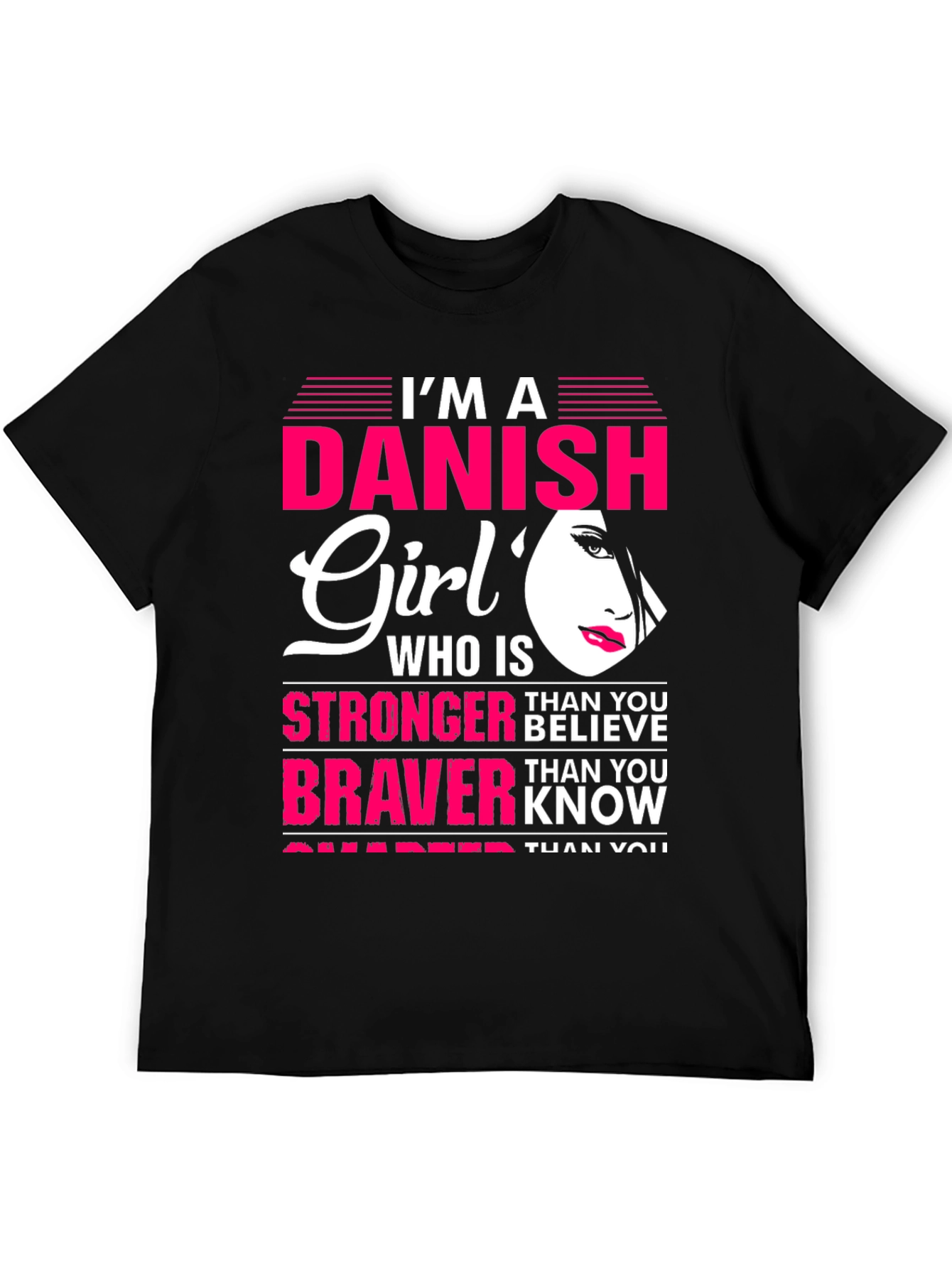 Danish Girl T-Shirt - Strong Brave & Smart Womens Tee