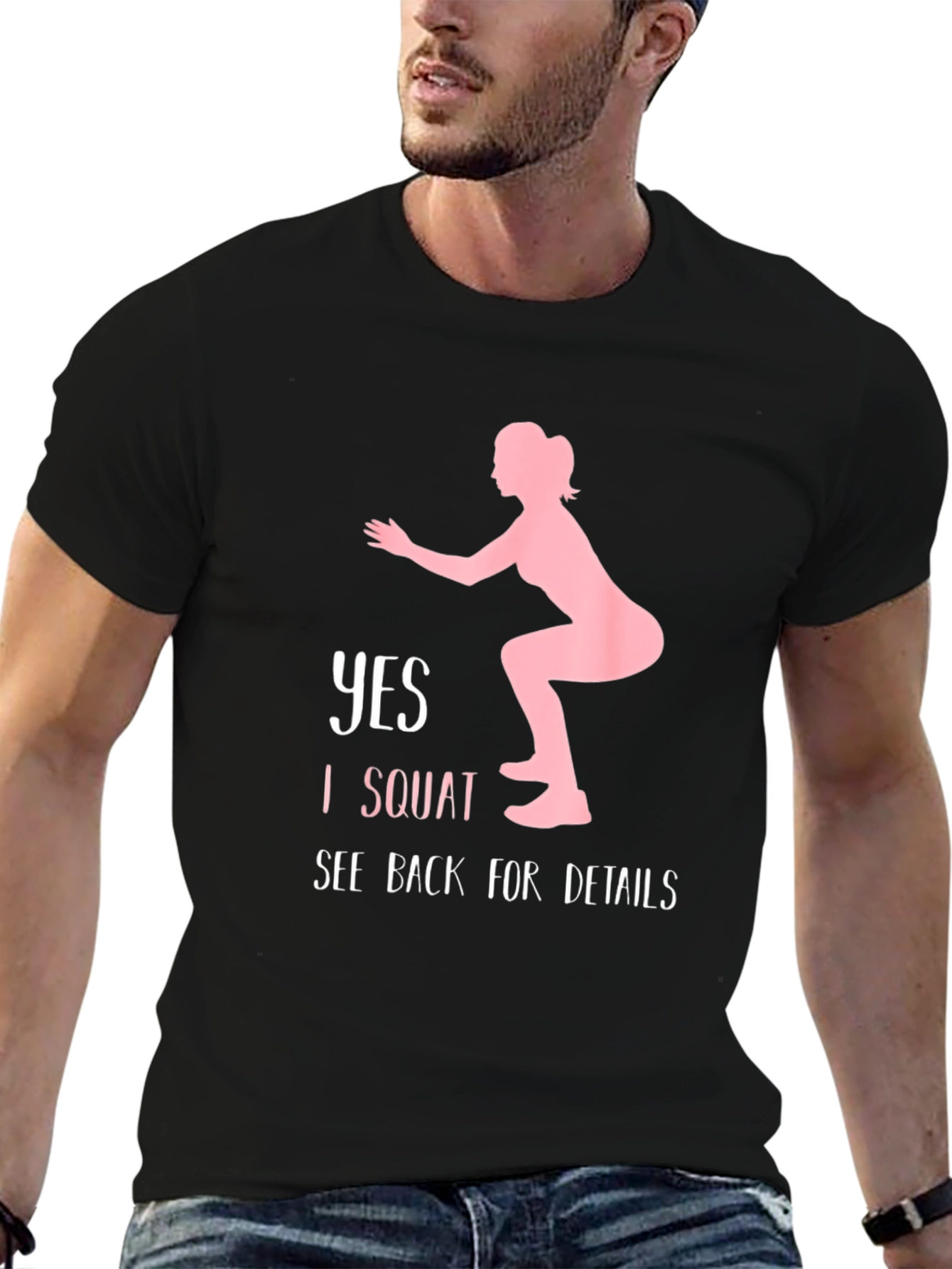 Yes I Squat See Back for Details T-Shirt