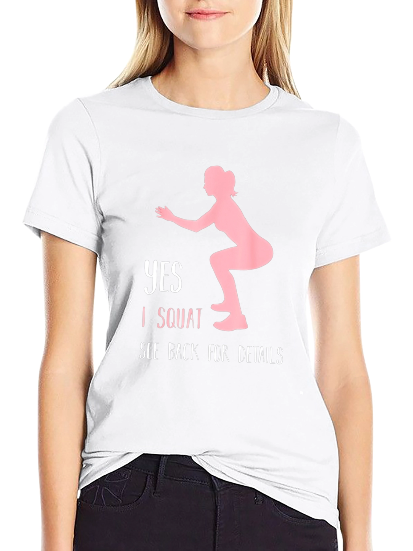 Yes I Squat See Back for Details T-Shirt