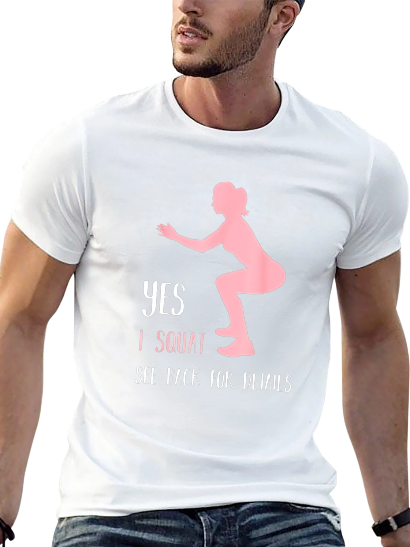 Yes I Squat See Back for Details T-Shirt