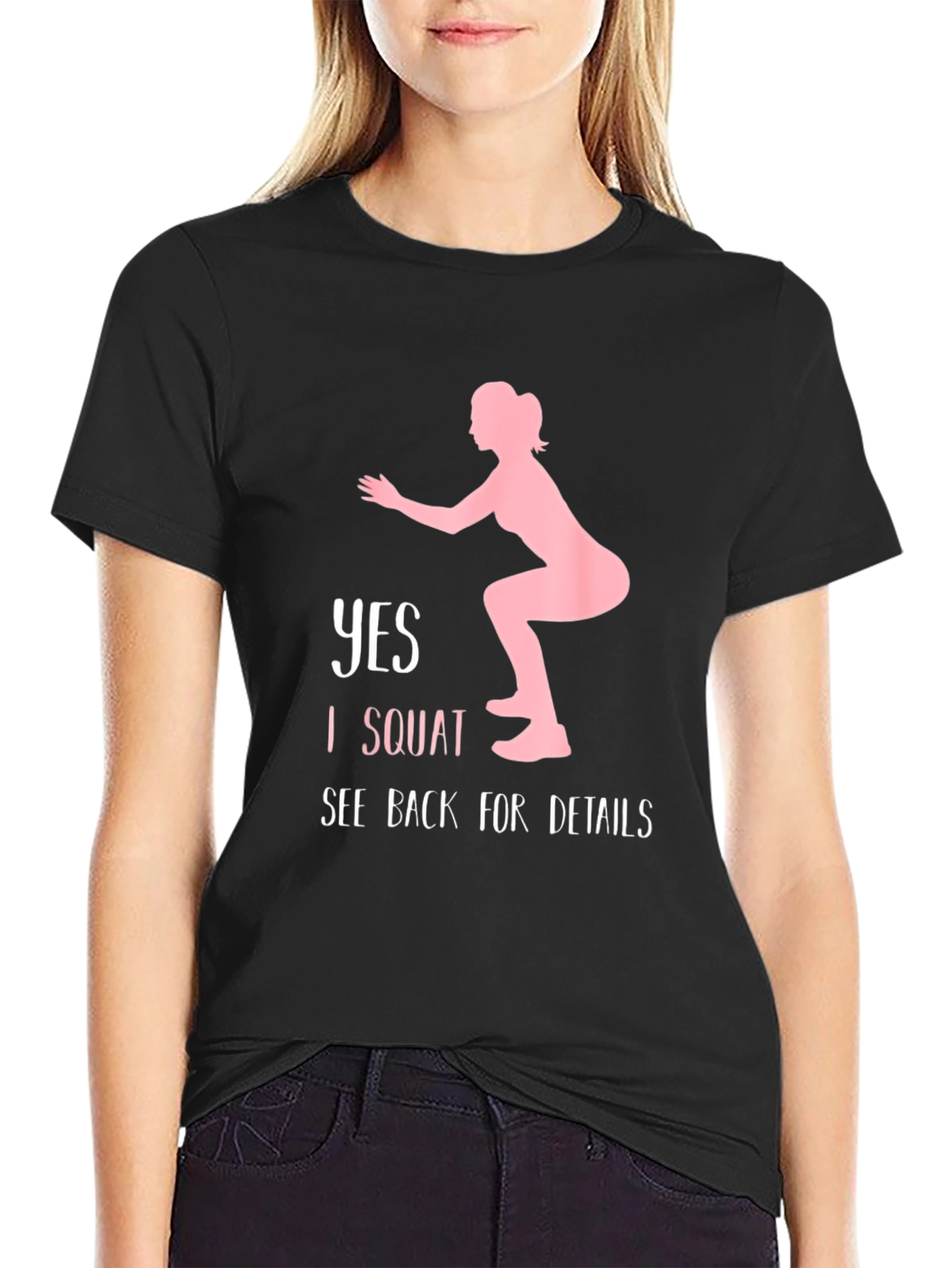 Yes I Squat See Back for Details T-Shirt