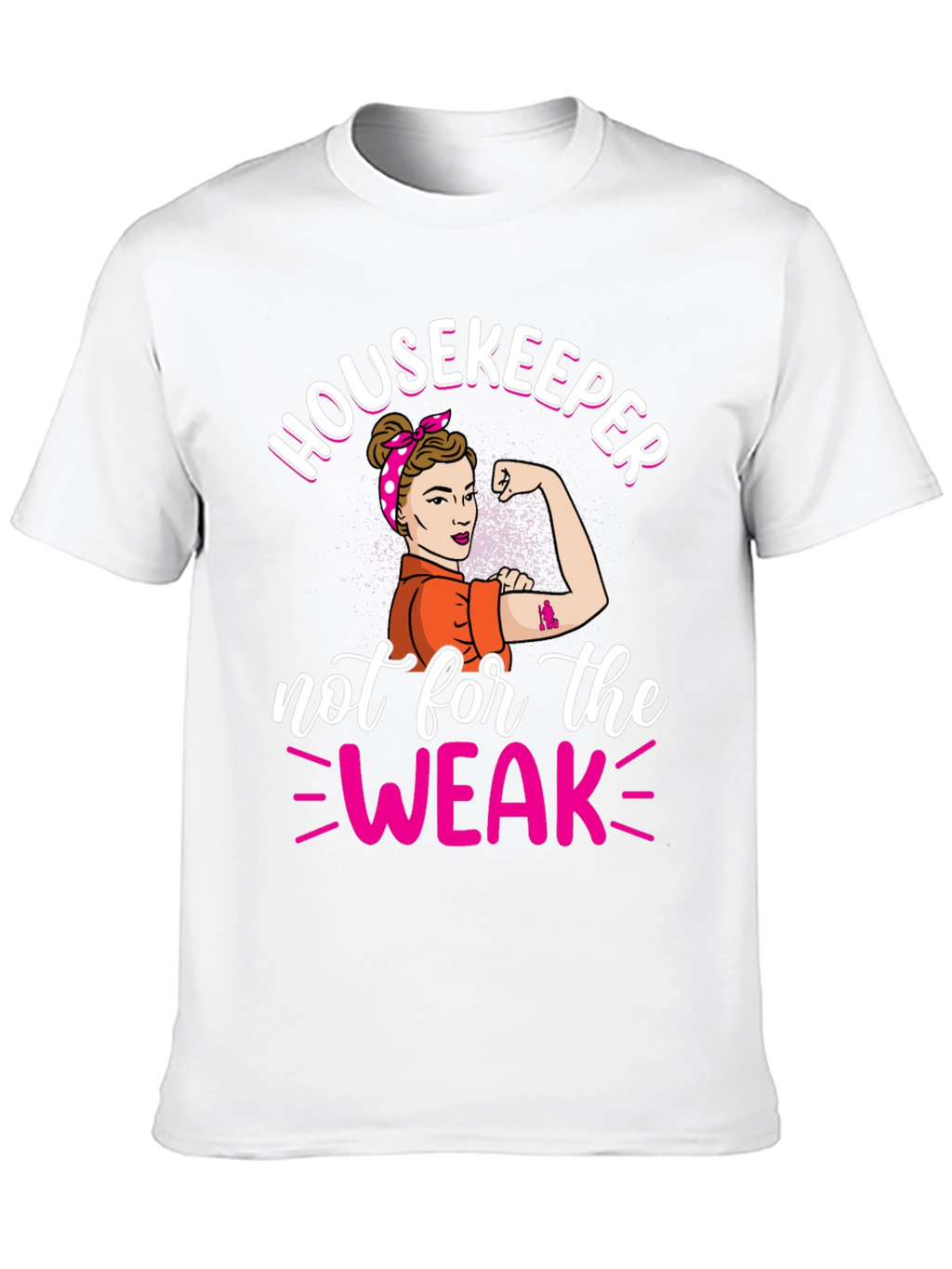 Housekeeper Not For The Weak T-Shirt