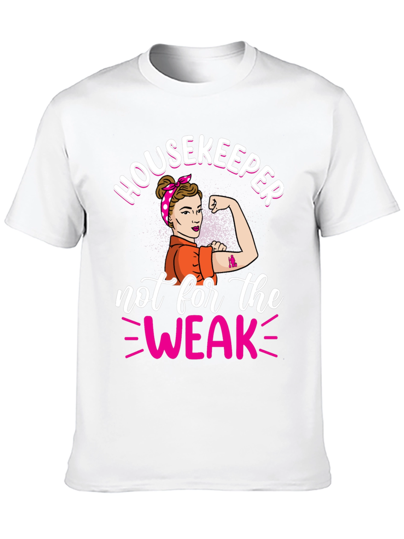Housekeeper Not For The Weak T-Shirt