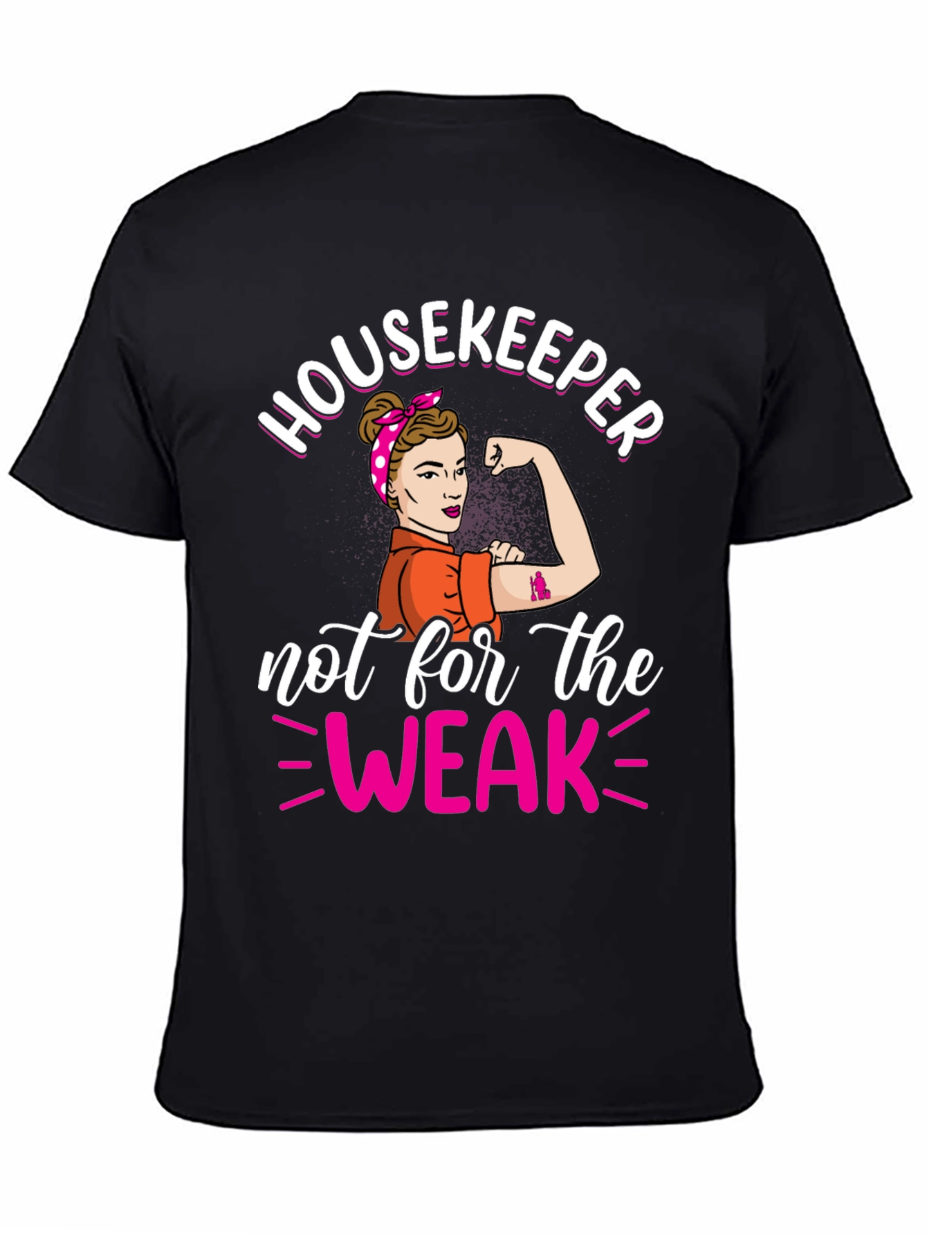 Housekeeper Not For The Weak T-Shirt