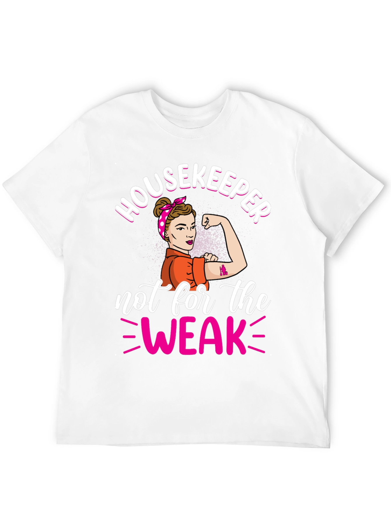 Housekeeper Not For The Weak T-Shirt