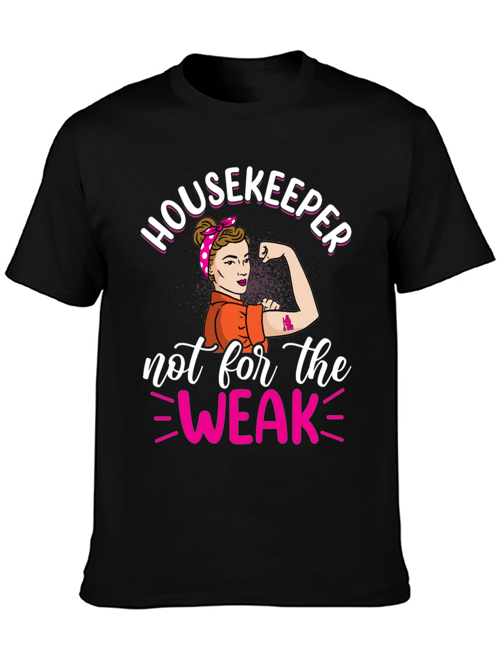 Housekeeper Not For The Weak T-Shirt