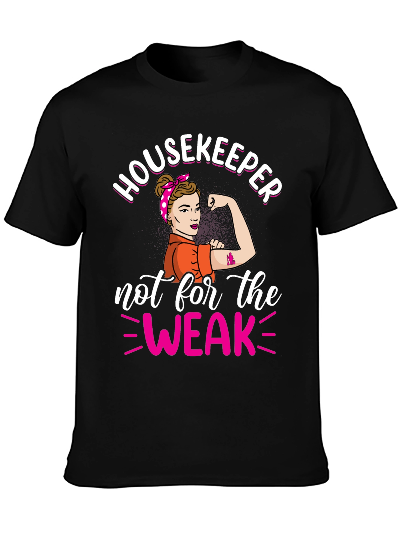Housekeeper Not For The Weak T-Shirt