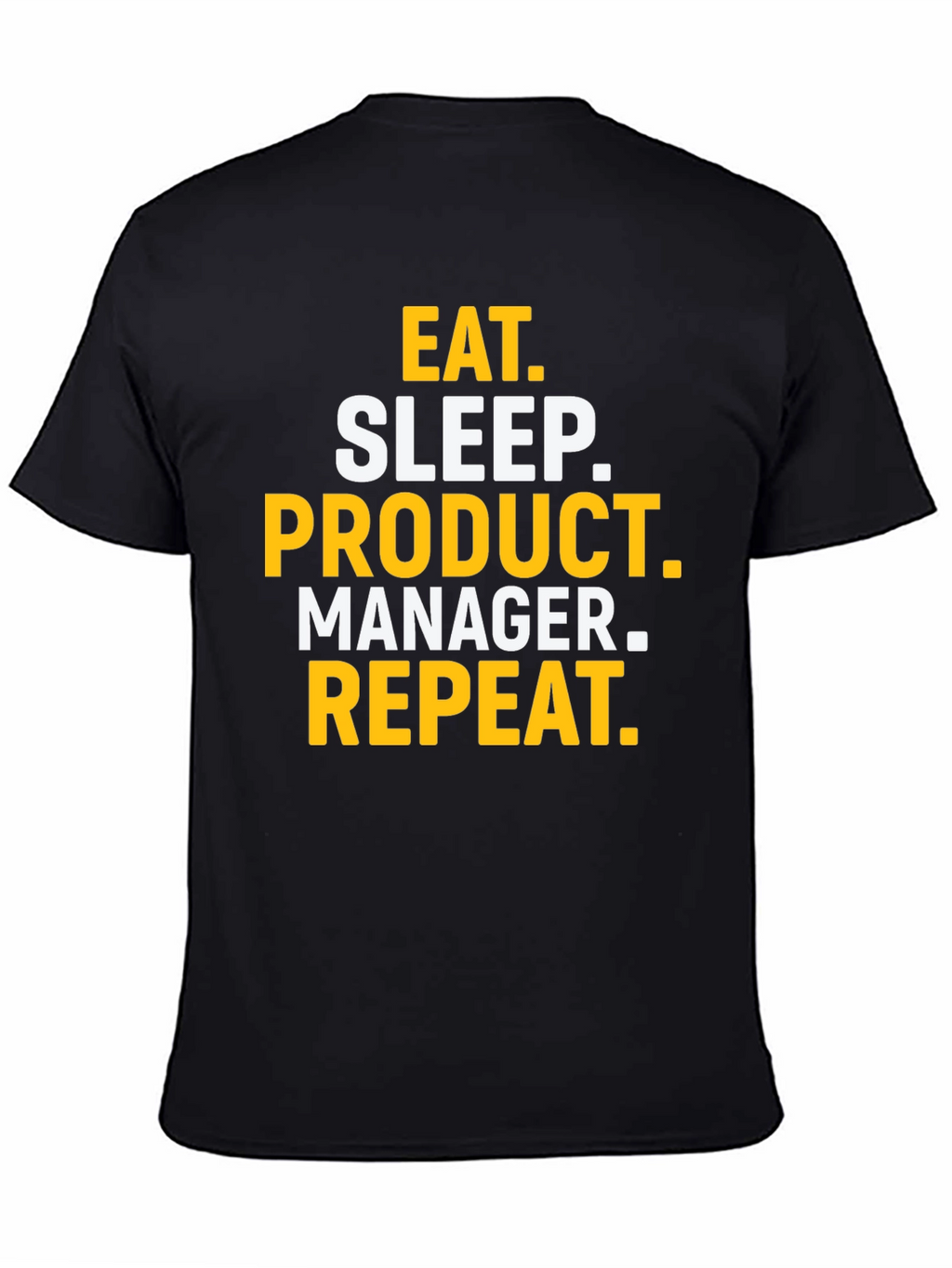 Eat Sleep Product Manager Repeat T-Shirt