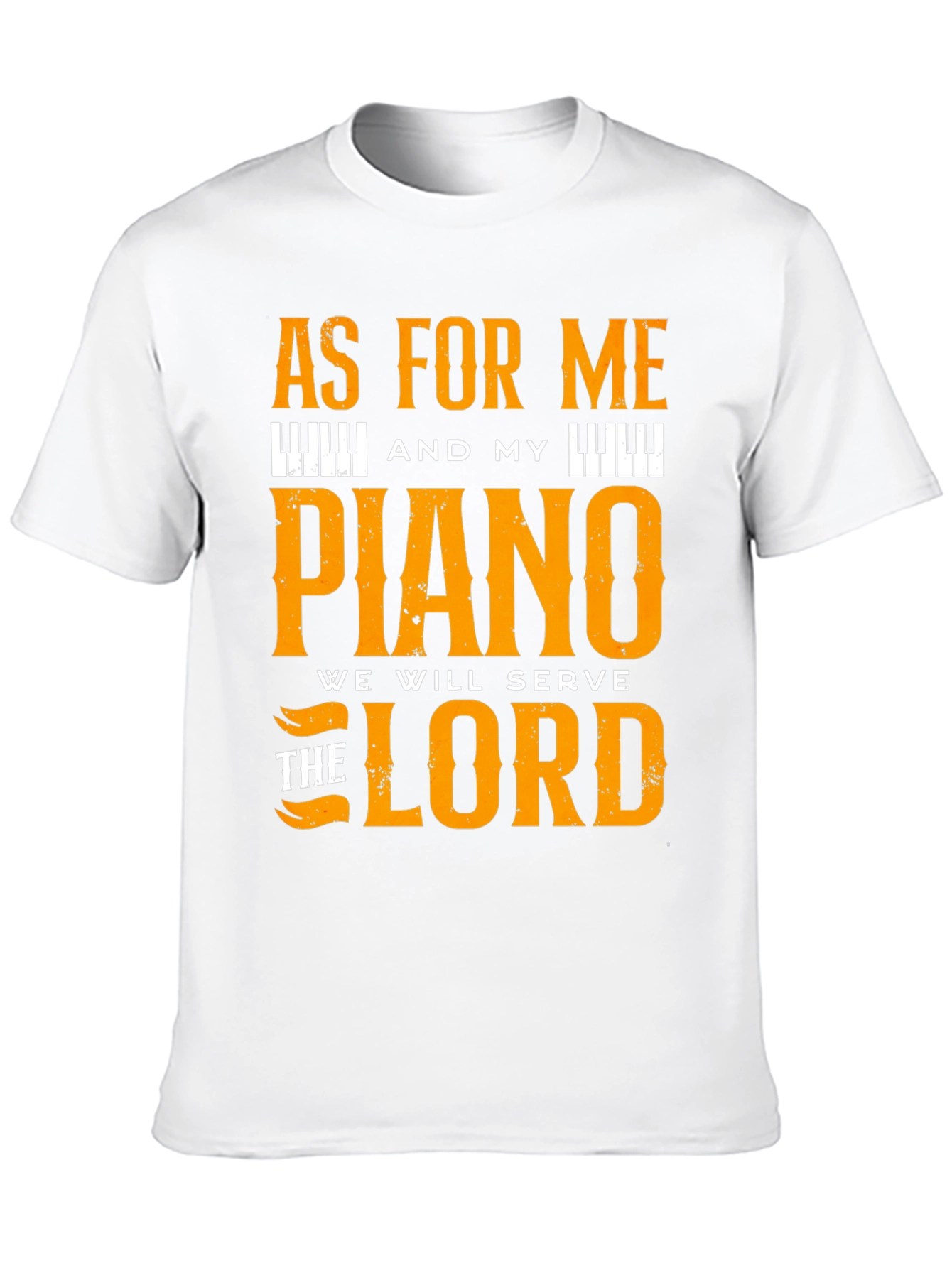 Piano T-Shirt: As For Me and My Piano We Will Serve the Lord