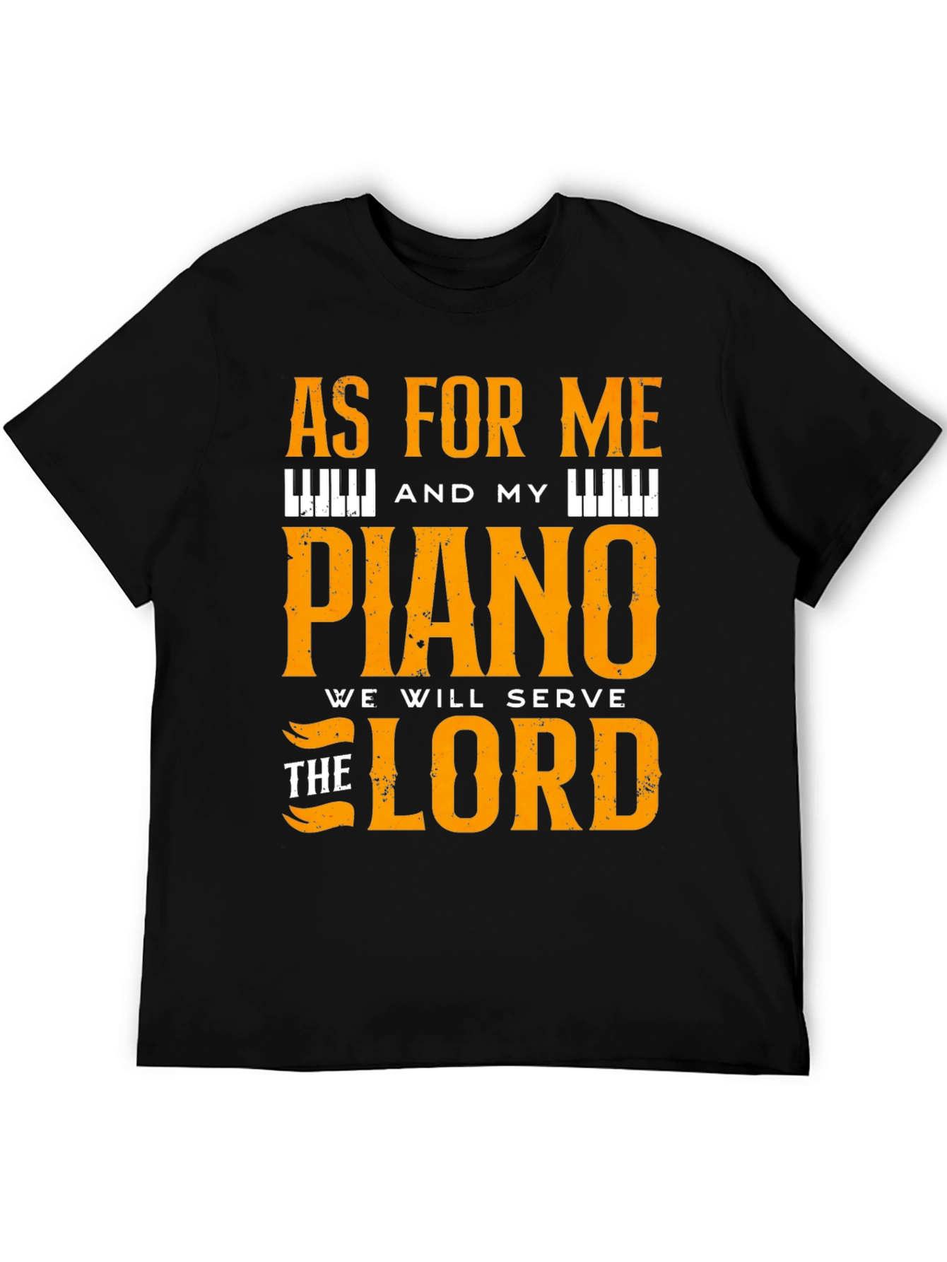Piano T-Shirt: As For Me and My Piano We Will Serve the Lord