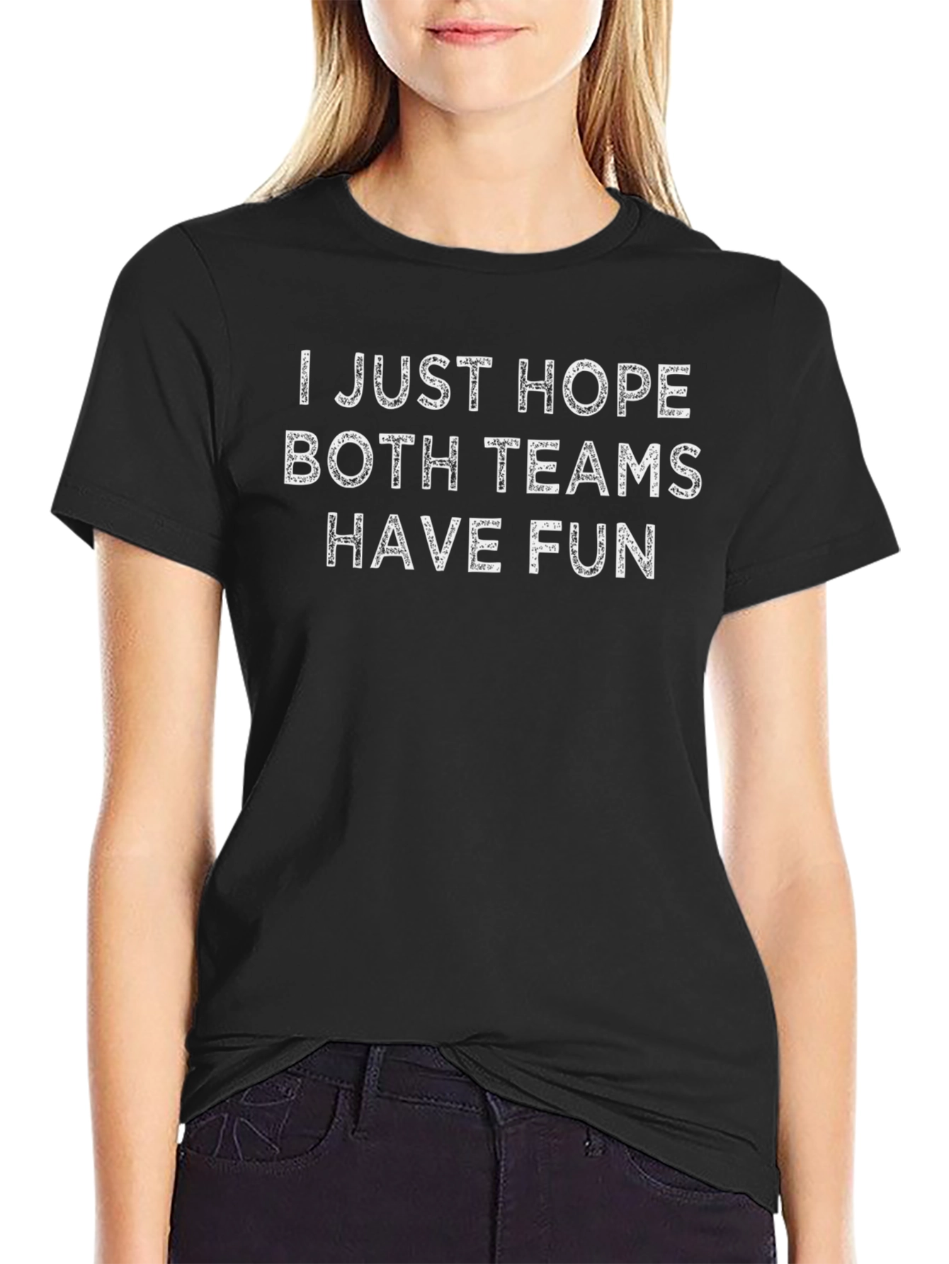 I Just Hope Both Teams Have Fun T-Shirt