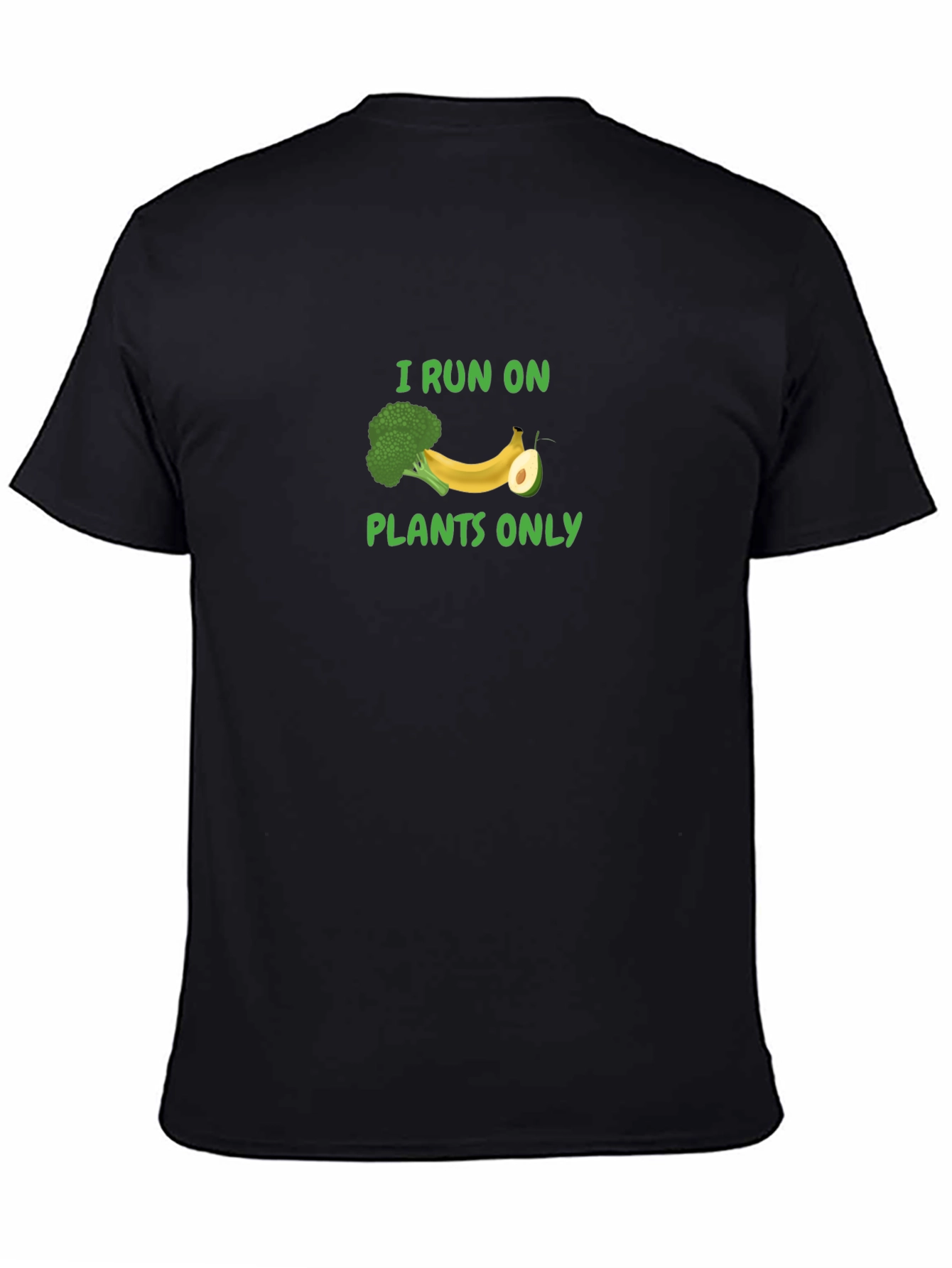 I Run On Plants Only T-Shirt
