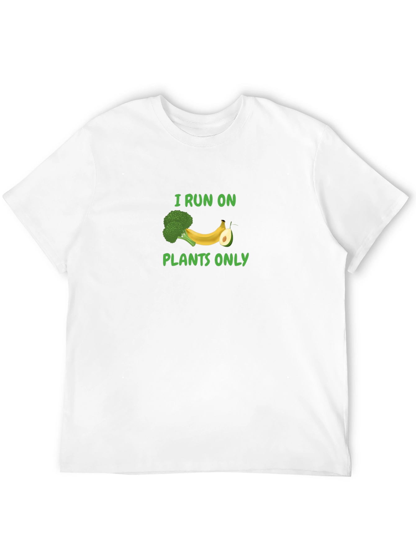 I Run On Plants Only T-Shirt