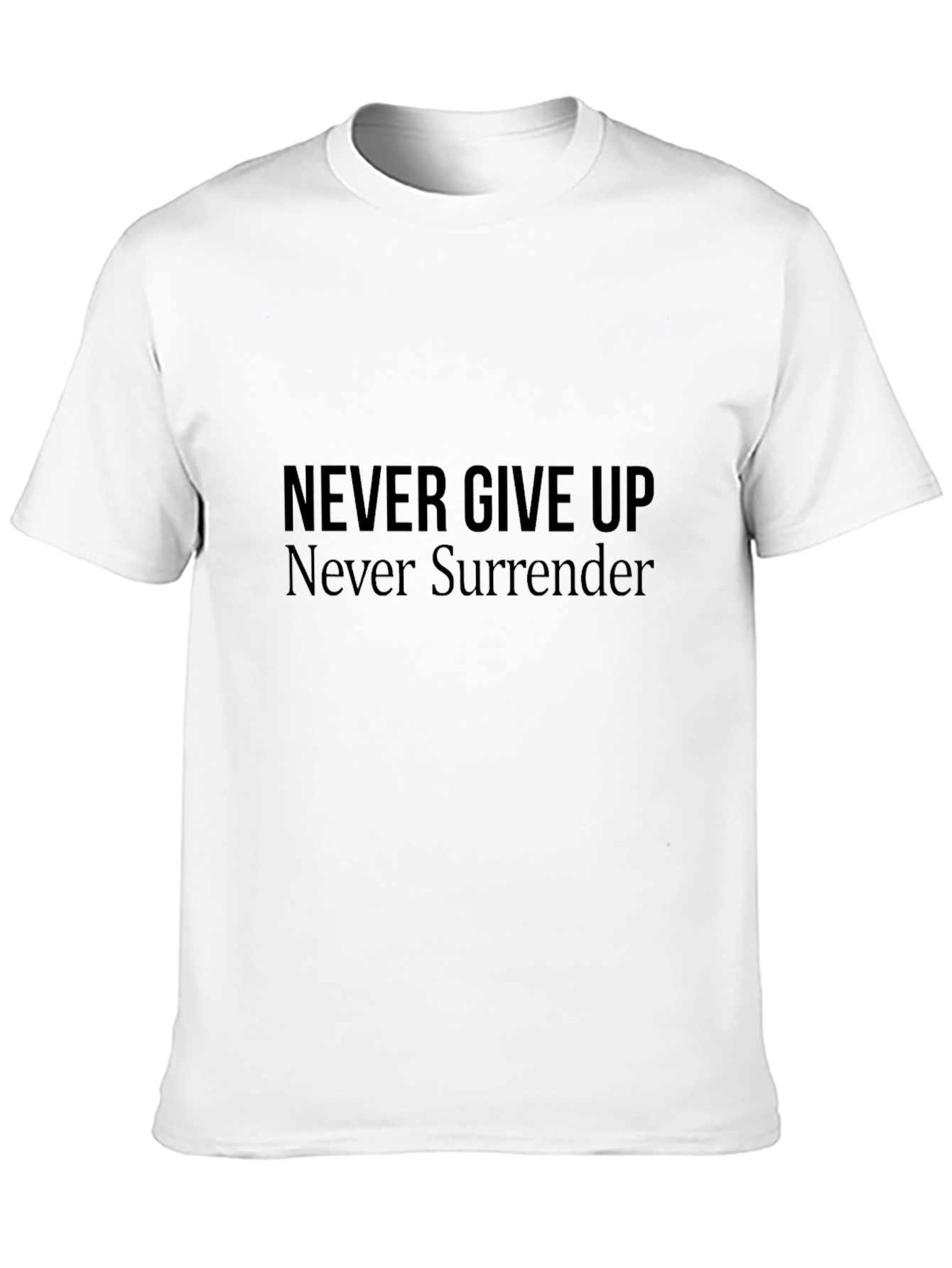 Motivational Black T-Shirt - Never Give Up Never Surrender