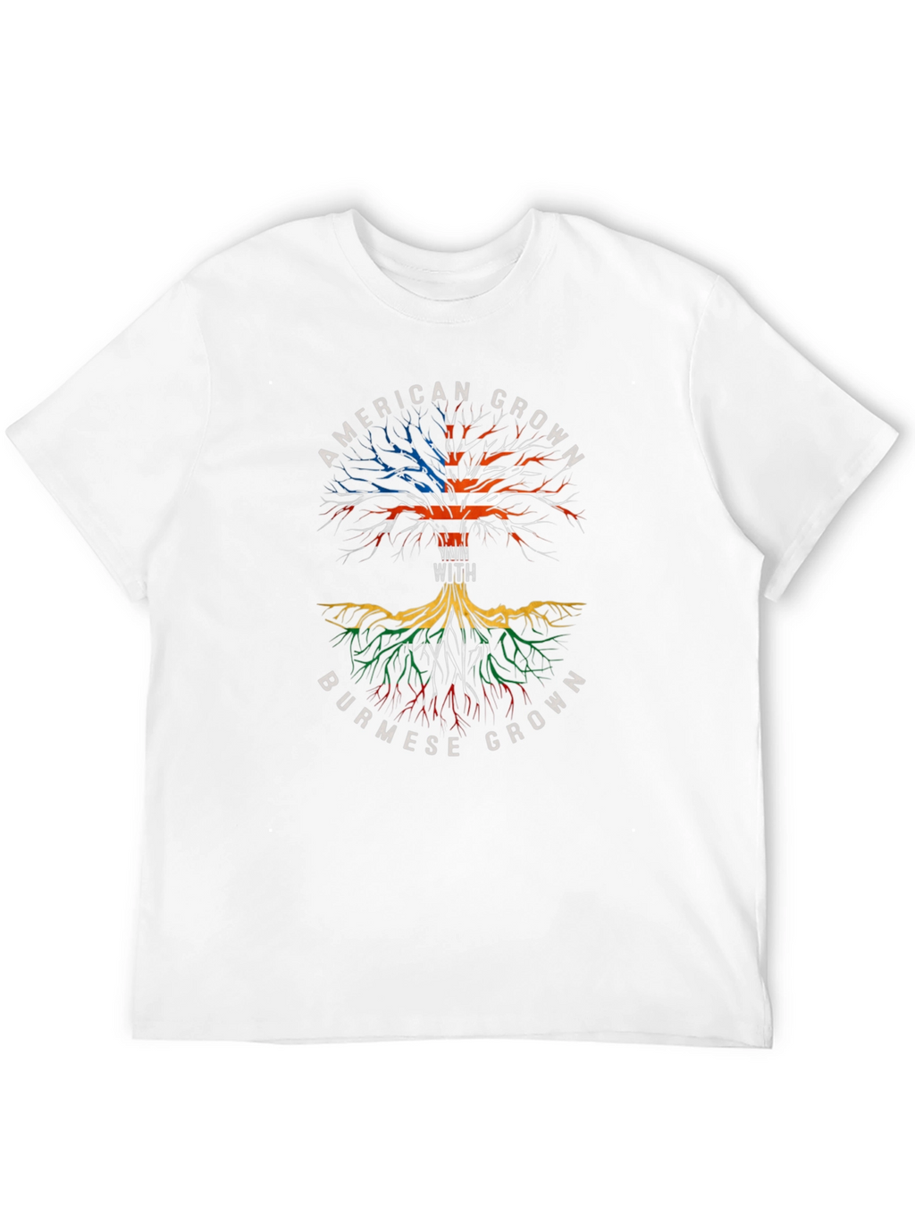 American Grown with Burmese Roots T-Shirt