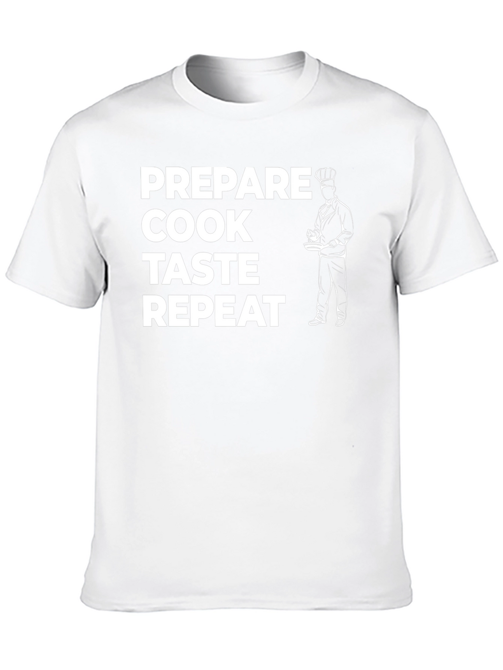 Prepare Cook Taste Repeat Chef T-Shirt