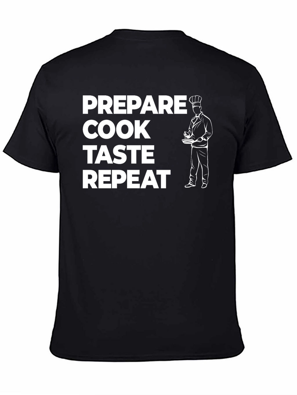 Prepare Cook Taste Repeat Chef T-Shirt