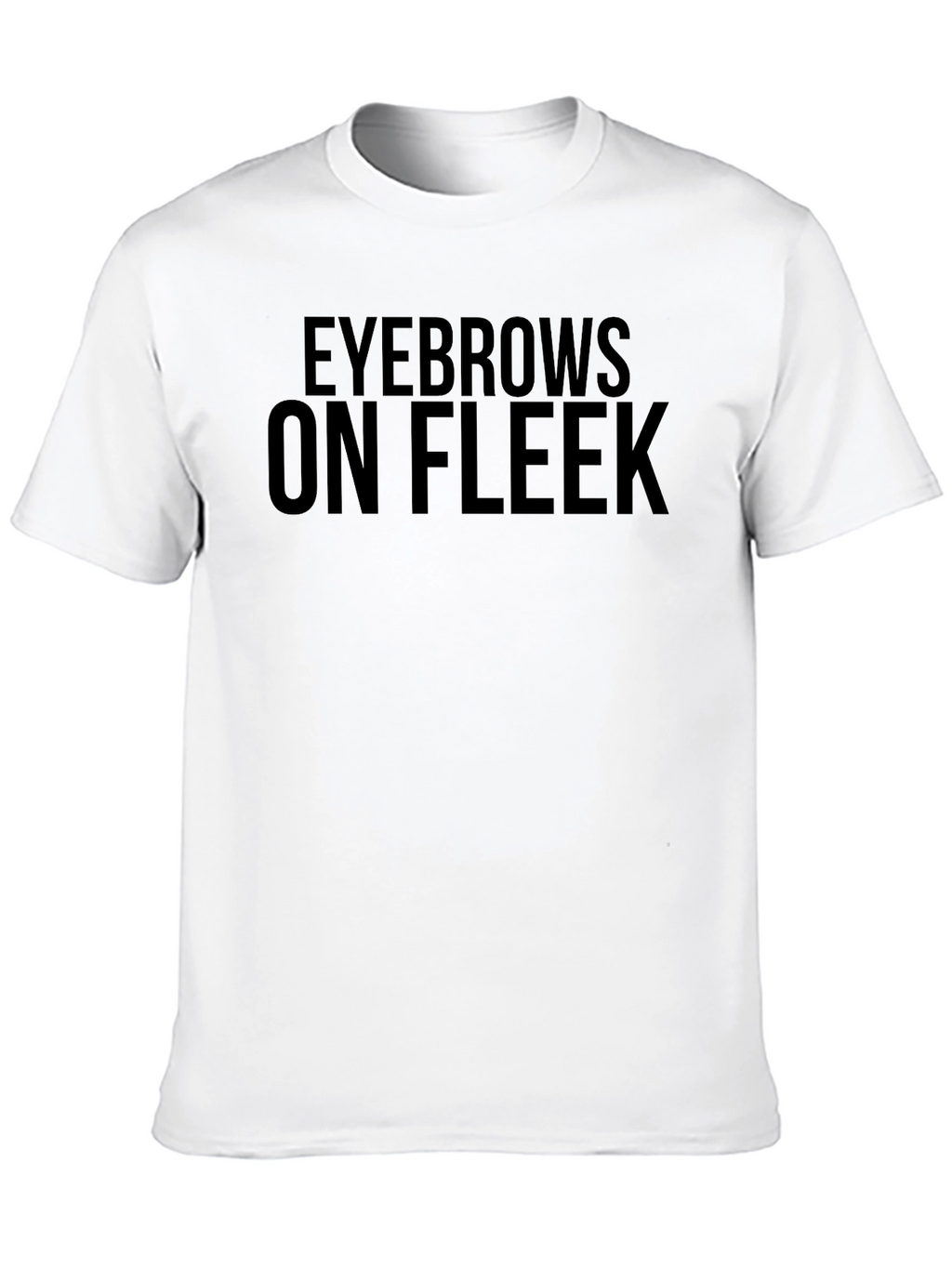 Eyebrows On Fleek Black T-Shirt