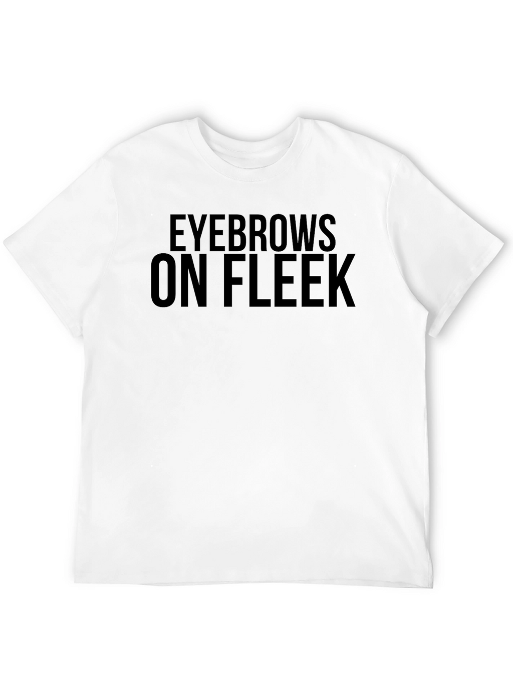 Eyebrows On Fleek Black T-Shirt