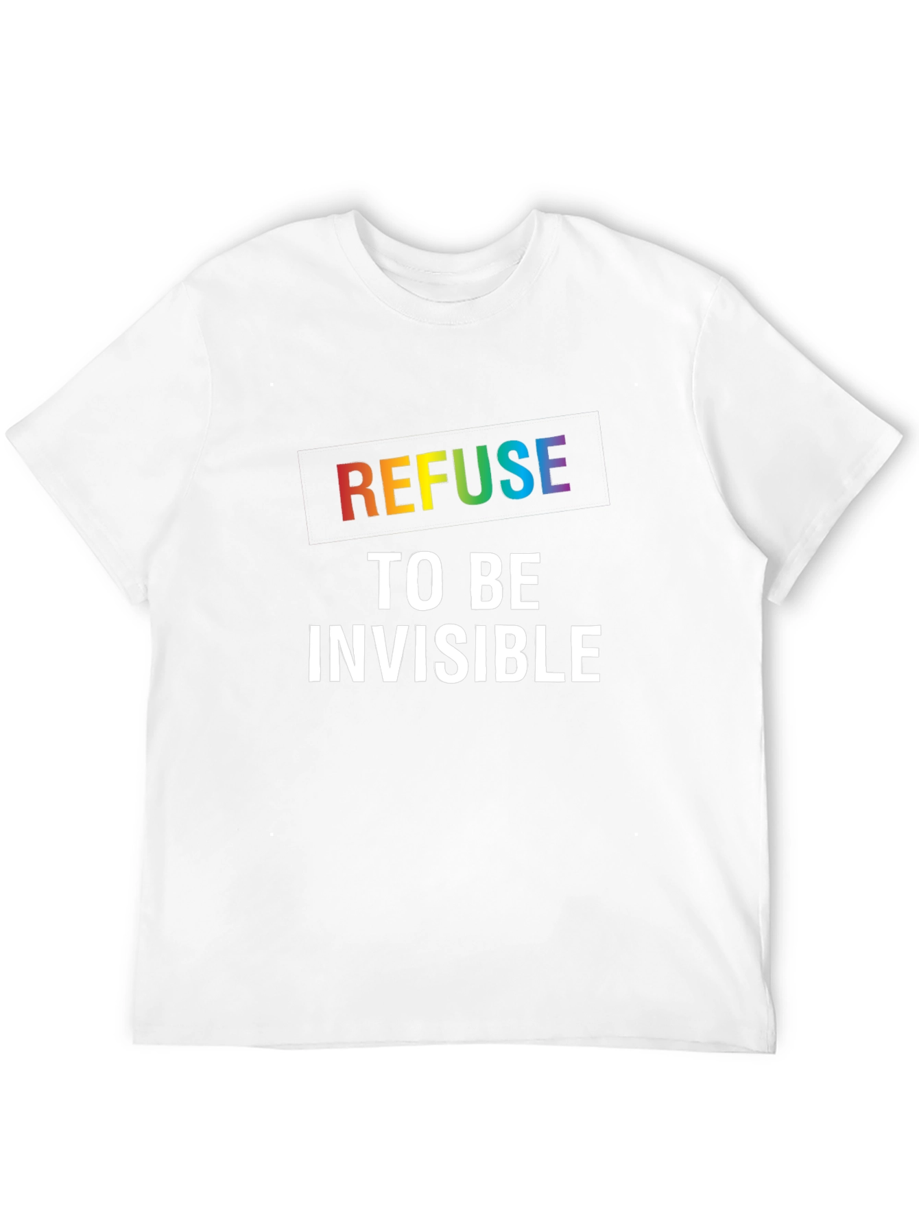 Refuse to be Invisible Graphic Tee - Pride LGBTQ+ Shirt