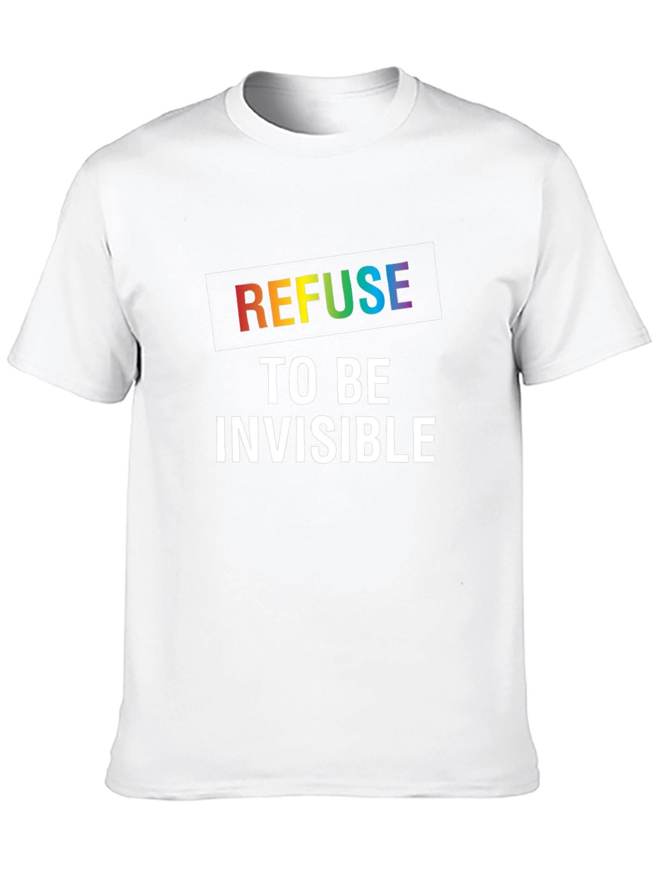 Refuse to be Invisible Graphic Tee - Pride LGBTQ+ Shirt