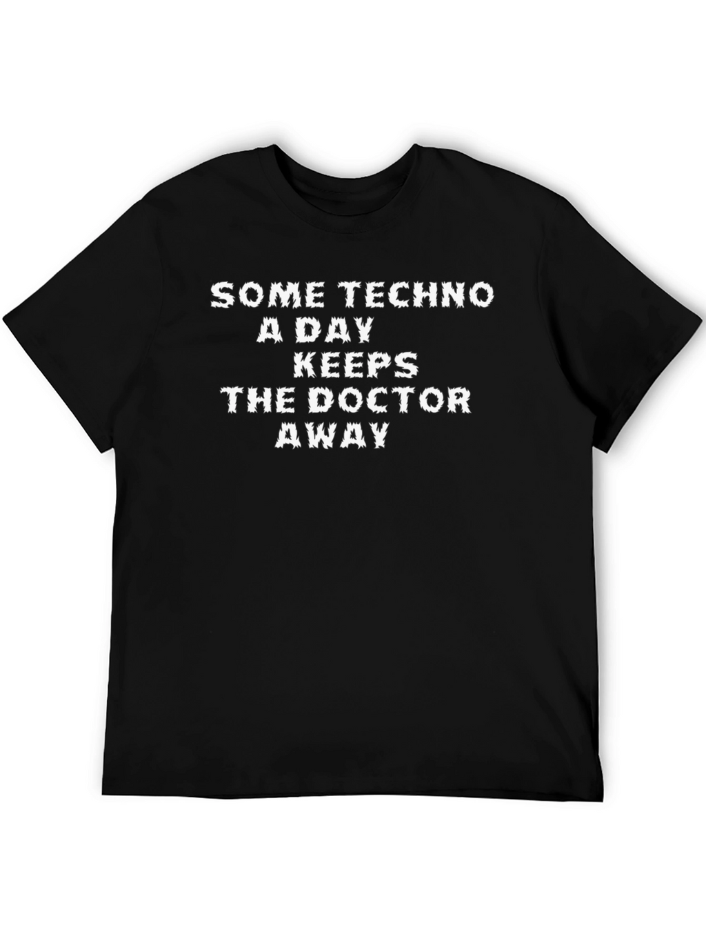 Techno Lovers T-Shirt - Keeps the Doctor Away!