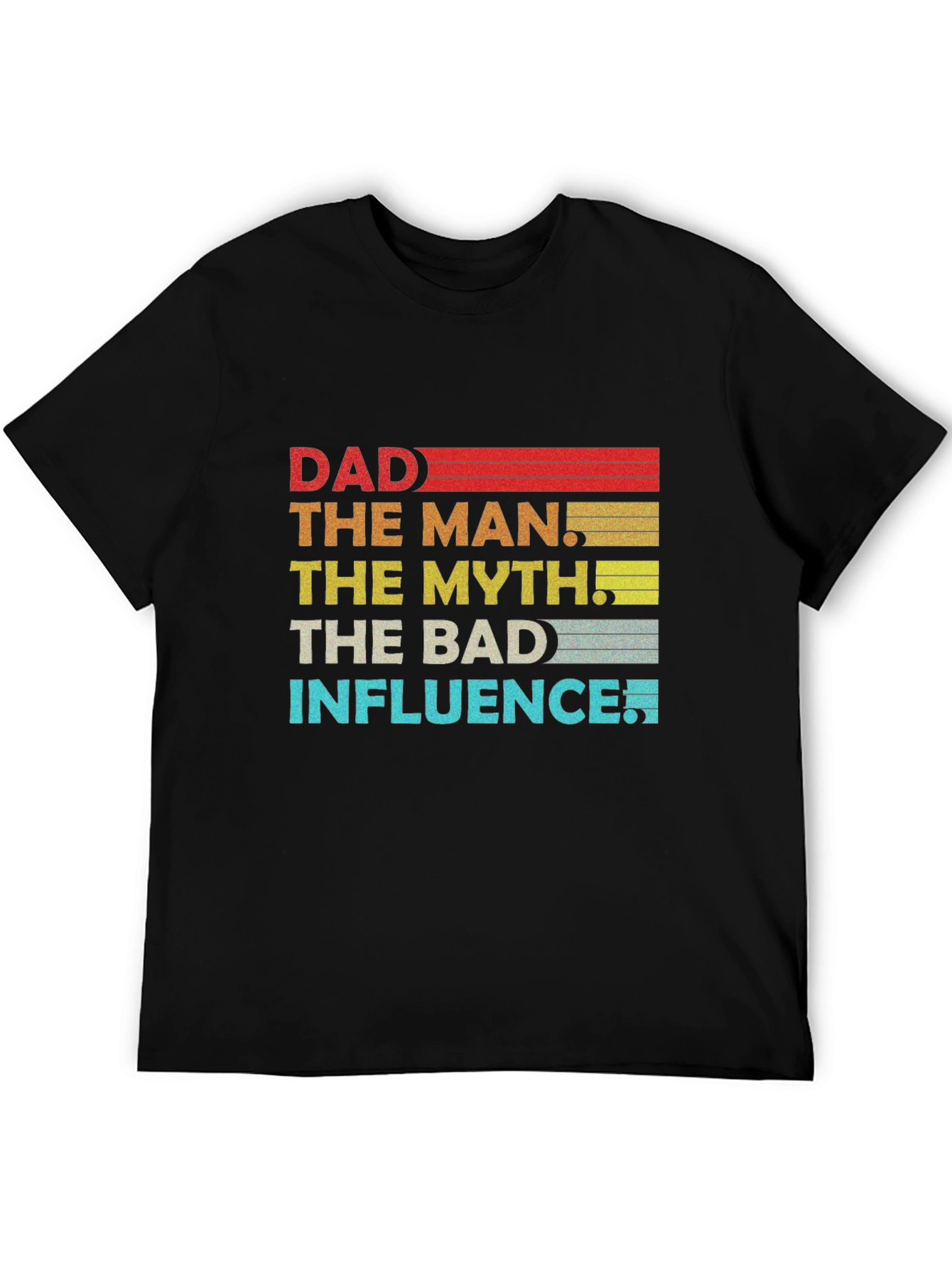 Dad The Man The Myth The Bad Influence Graphic T-Shirt