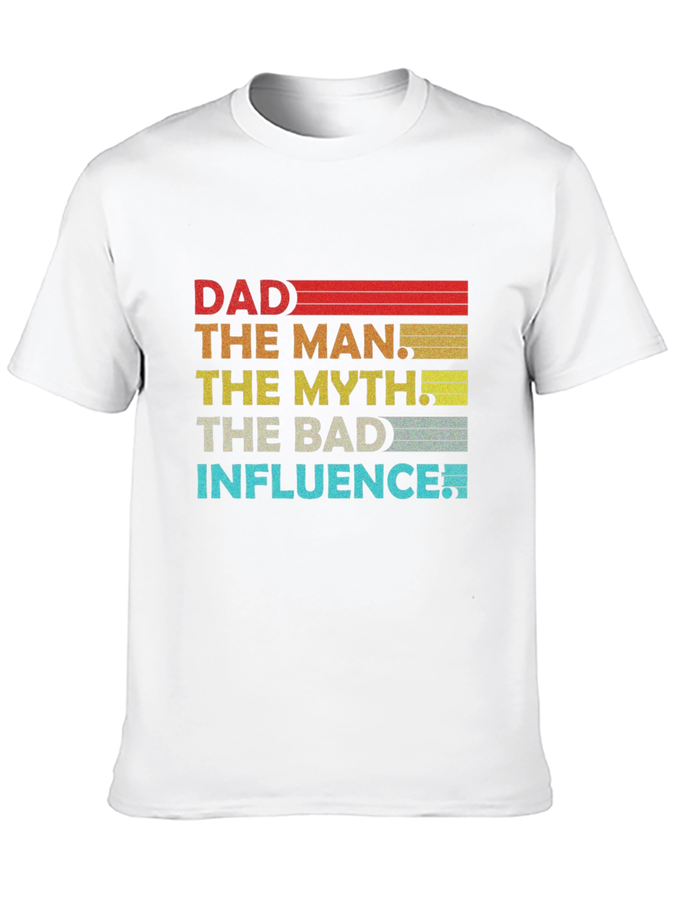 Dad The Man The Myth The Bad Influence Graphic T-Shirt