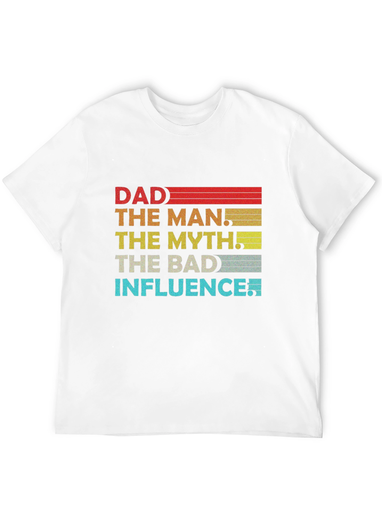 Dad The Man The Myth The Bad Influence Graphic T-Shirt