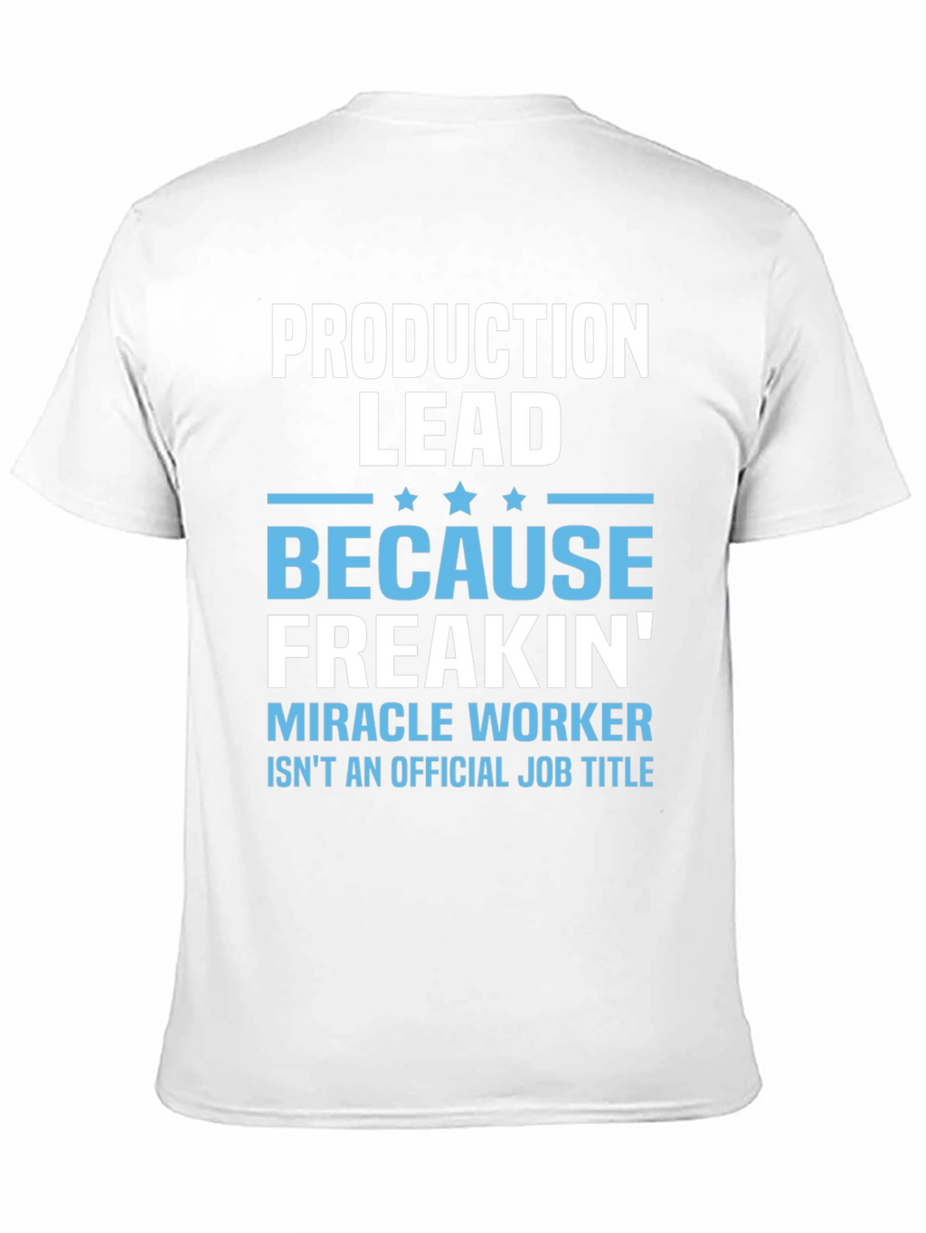 Production Lead Miracle Worker Funny T-Shirt