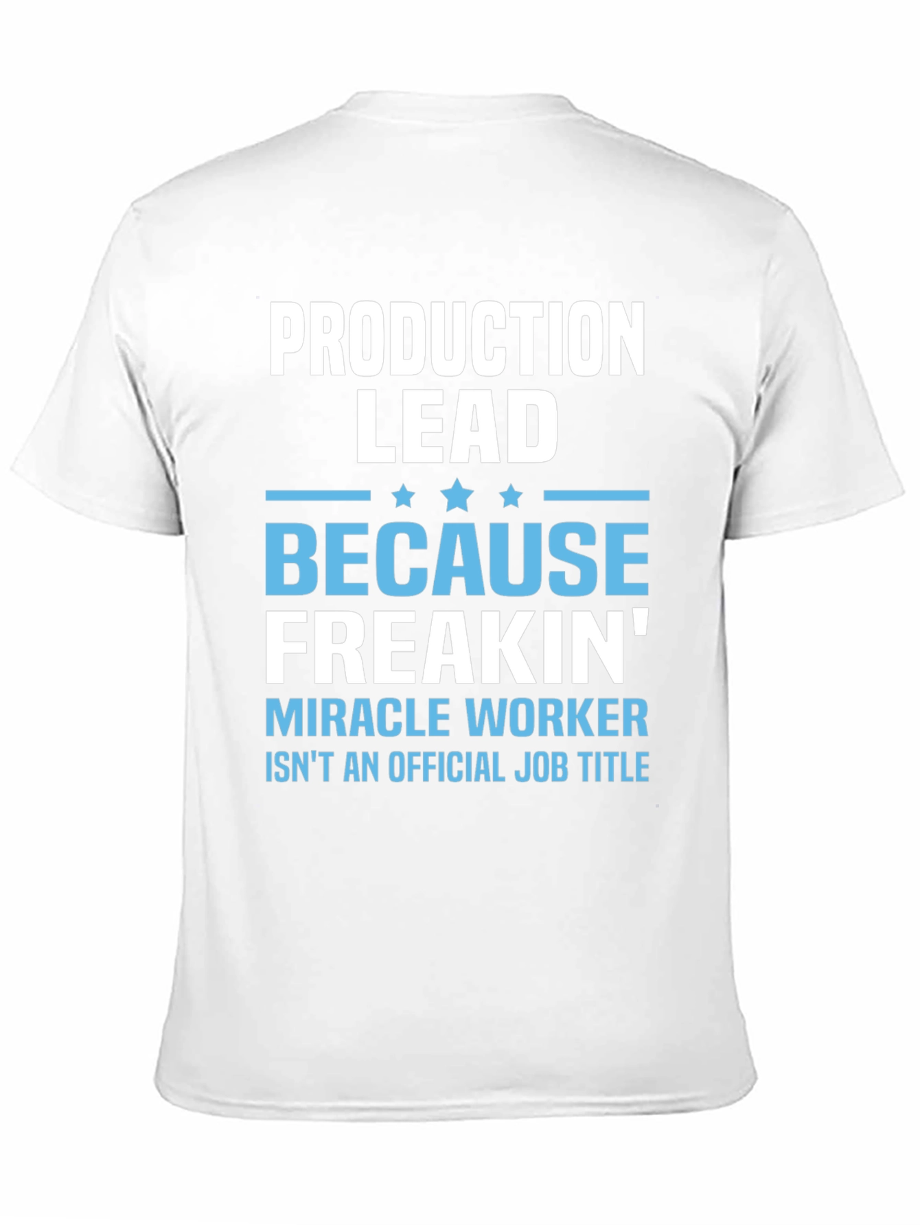 Production Lead Miracle Worker Funny T-Shirt
