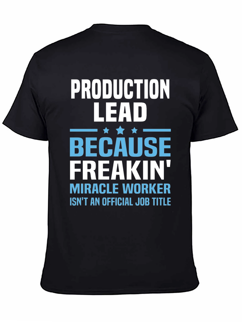 Production Lead Miracle Worker Funny T-Shirt