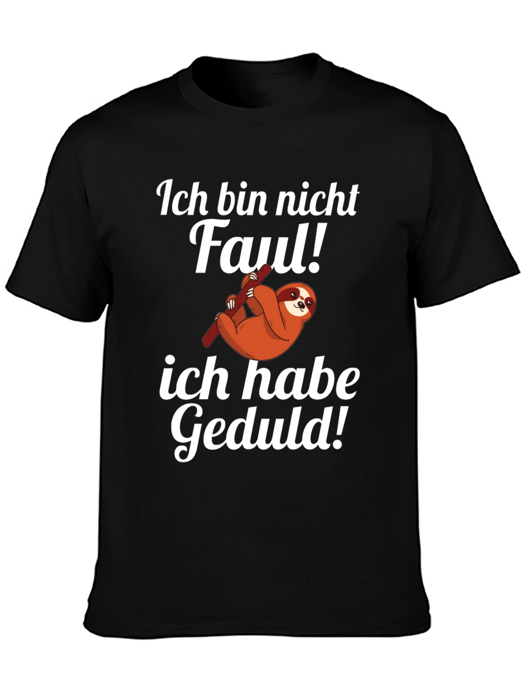 Funny Sloth T-Shirt - Ich Bin Nicht Faul Geduld