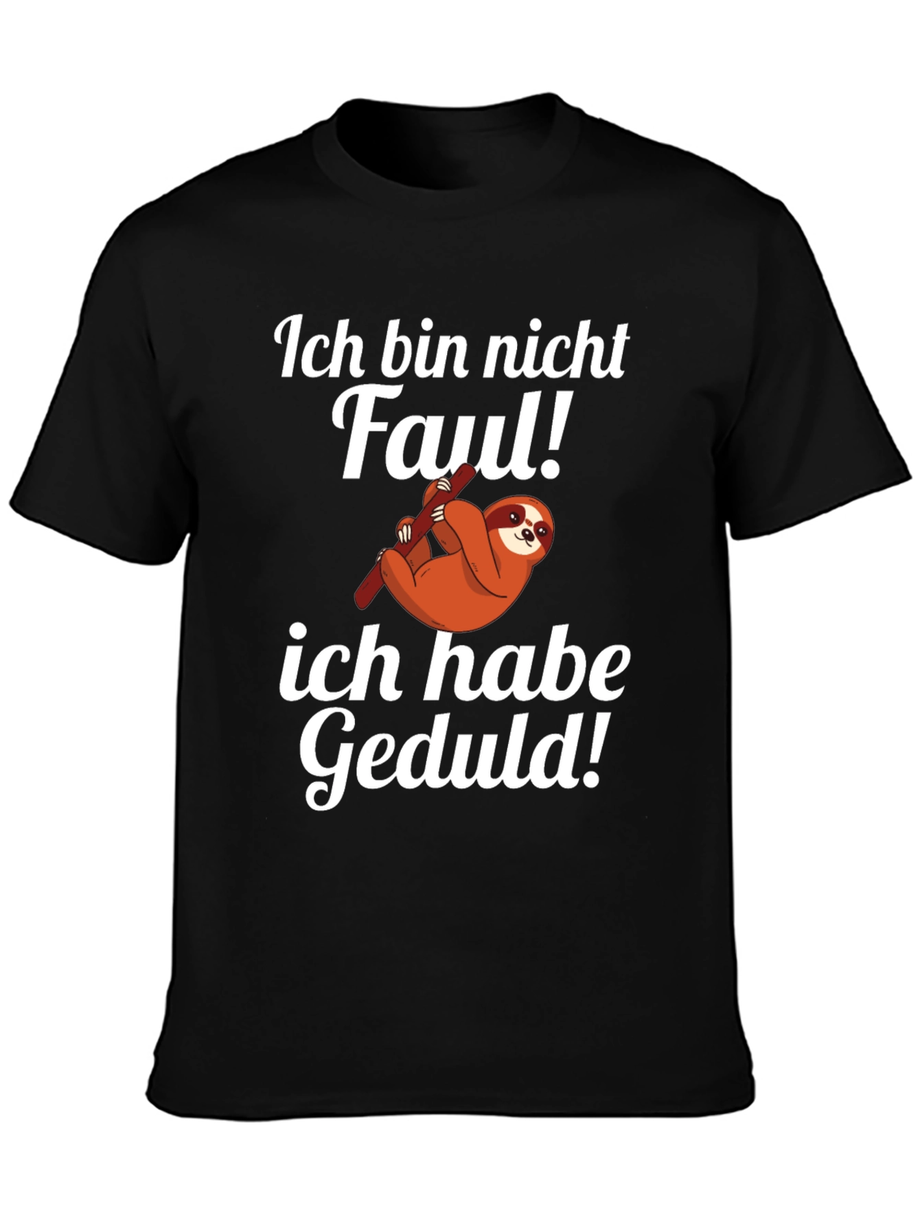 Funny Sloth T-Shirt - Ich Bin Nicht Faul Geduld
