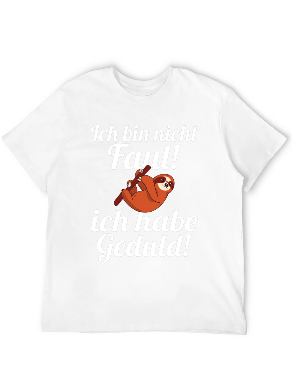 Funny Sloth T-Shirt - Ich Bin Nicht Faul Geduld