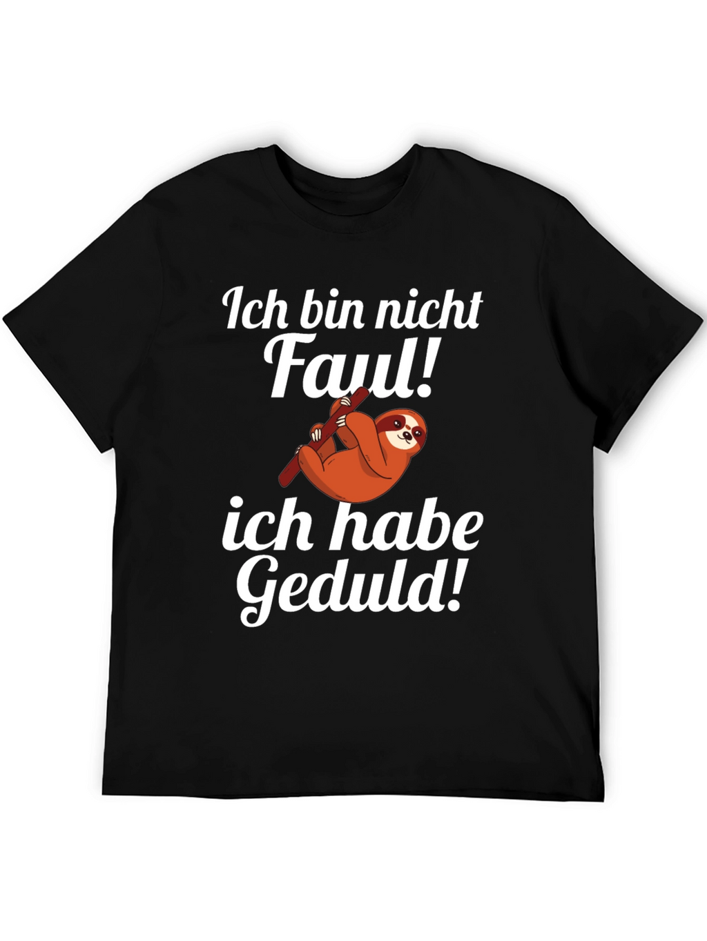 Funny Sloth T-Shirt - Ich Bin Nicht Faul Geduld