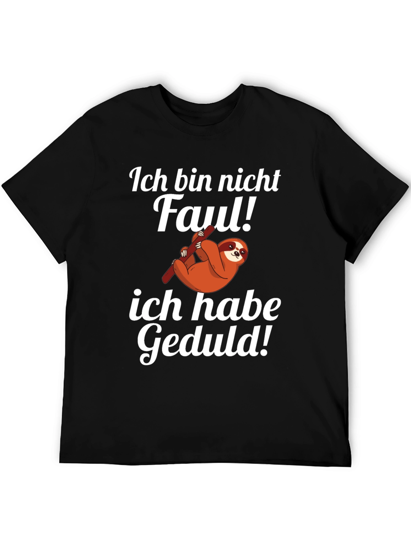 Funny Sloth T-Shirt - Ich Bin Nicht Faul Geduld