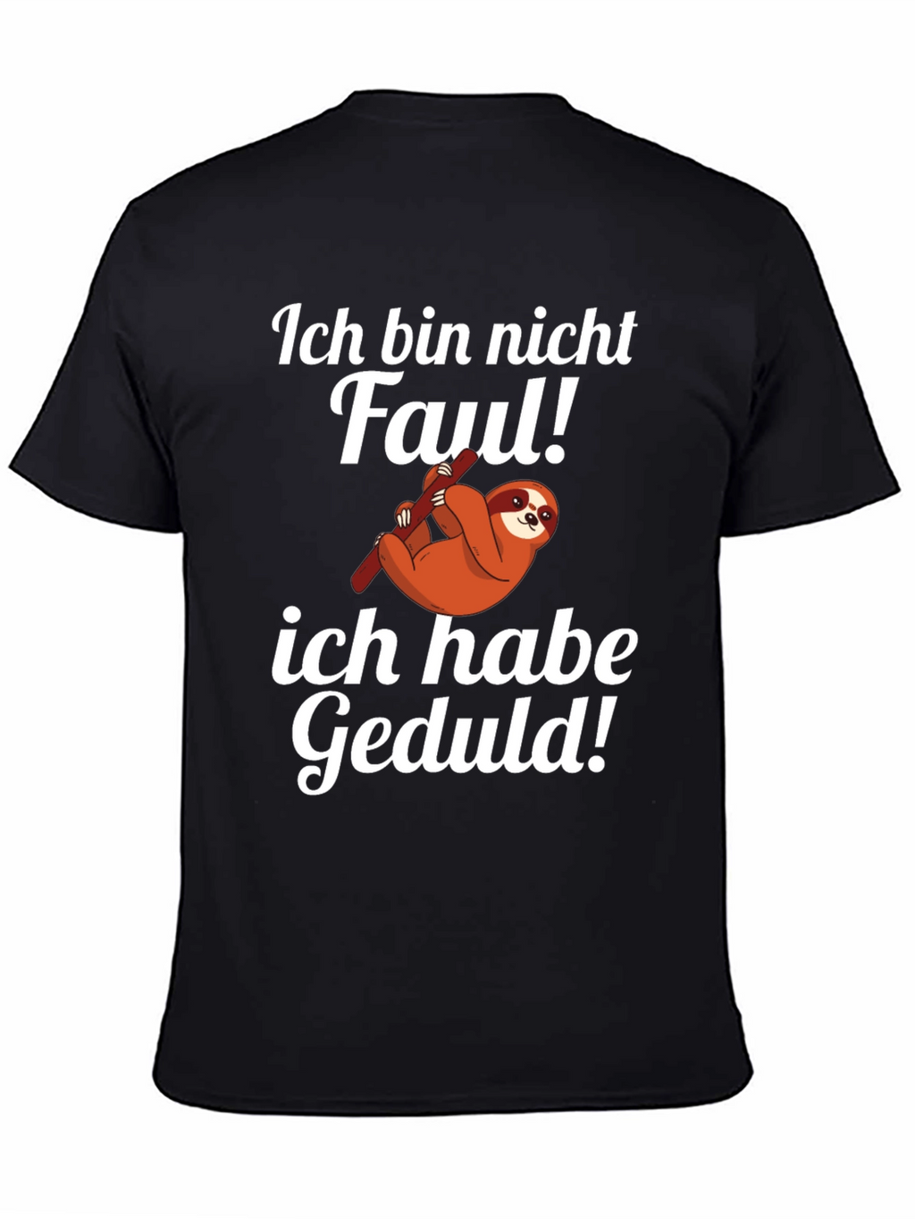 Funny Sloth T-Shirt - Ich Bin Nicht Faul Geduld