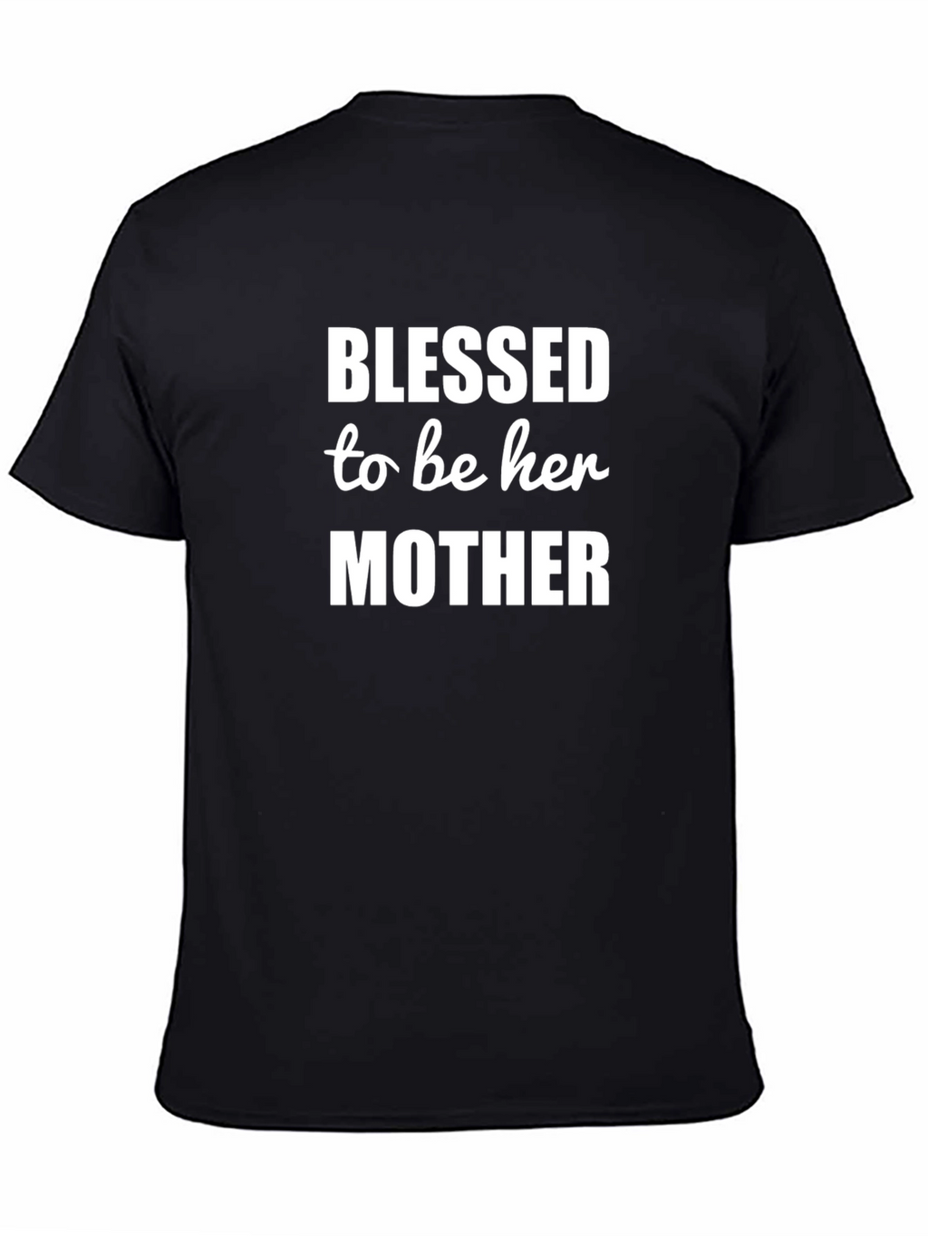 Blessed to be Her Mother T-Shirt