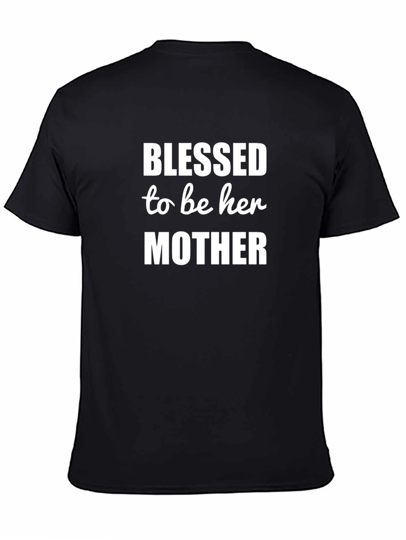 Blessed to be Her Mother T-Shirt