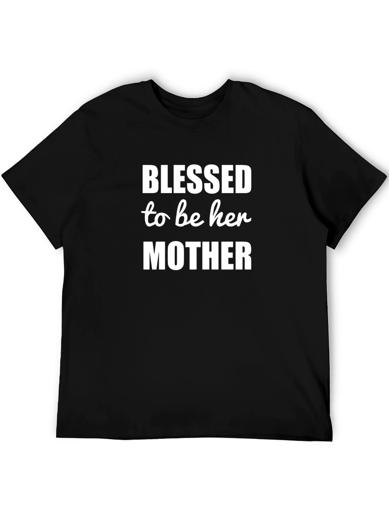 Blessed to be Her Mother T-Shirt