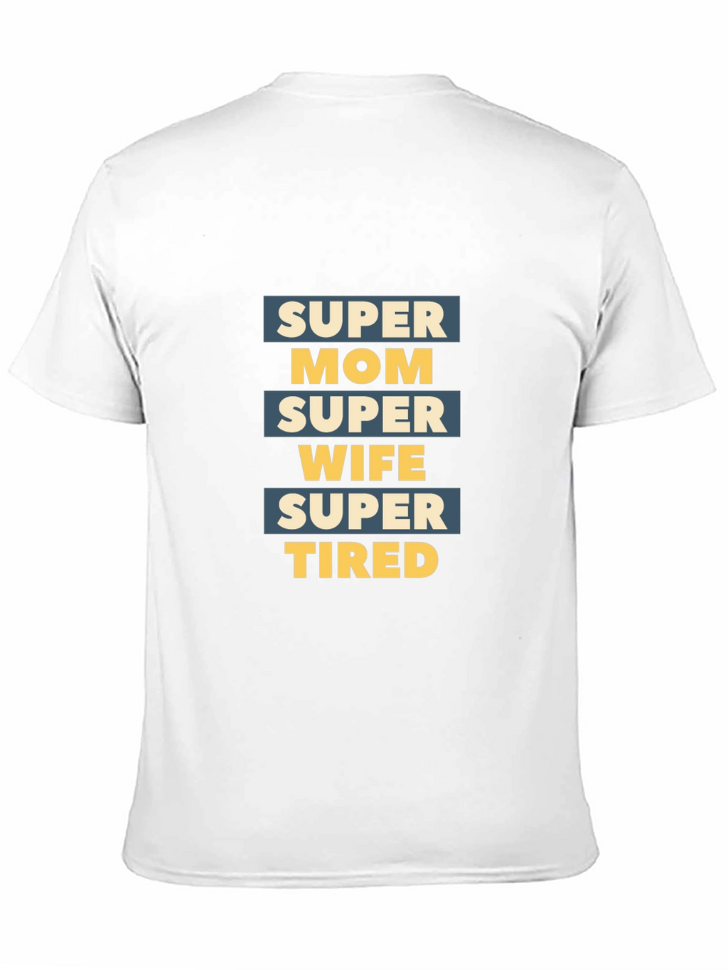 Super Mom Wife Tired Graphic T-Shirt