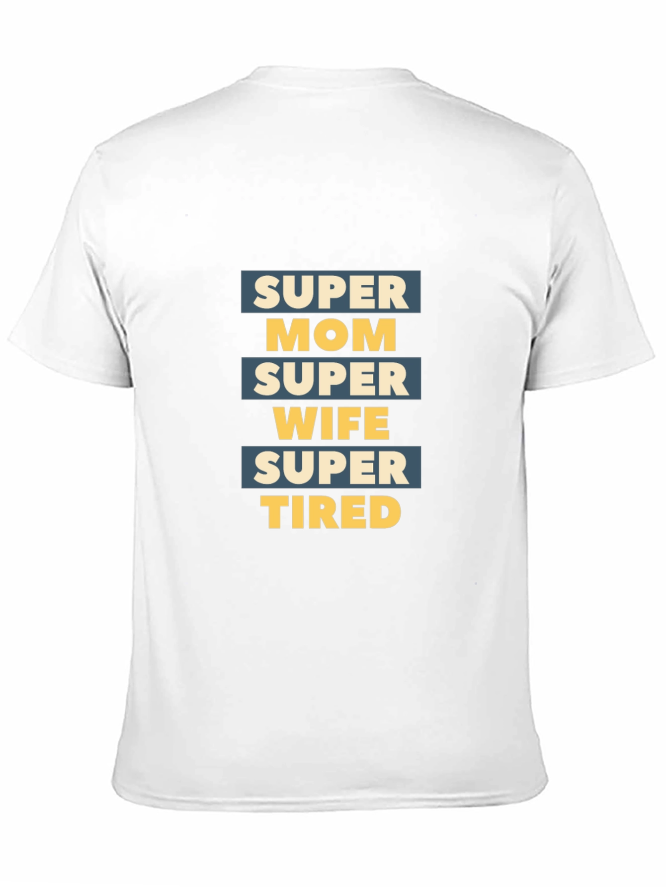 Super Mom Wife Tired Graphic T-Shirt