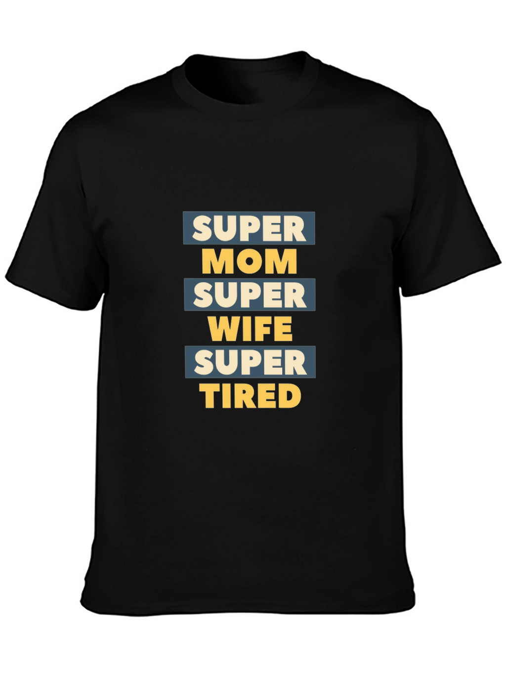 Super Mom Wife Tired Graphic T-Shirt