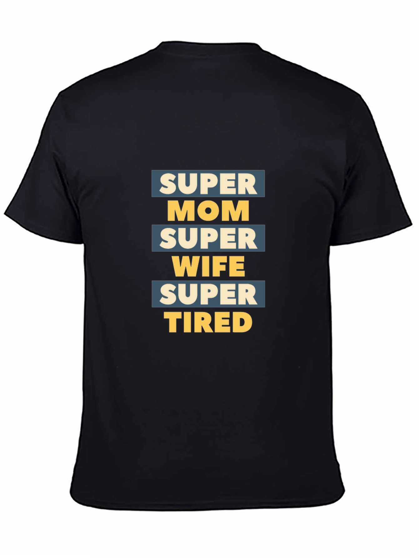 Super Mom Wife Tired Graphic T-Shirt